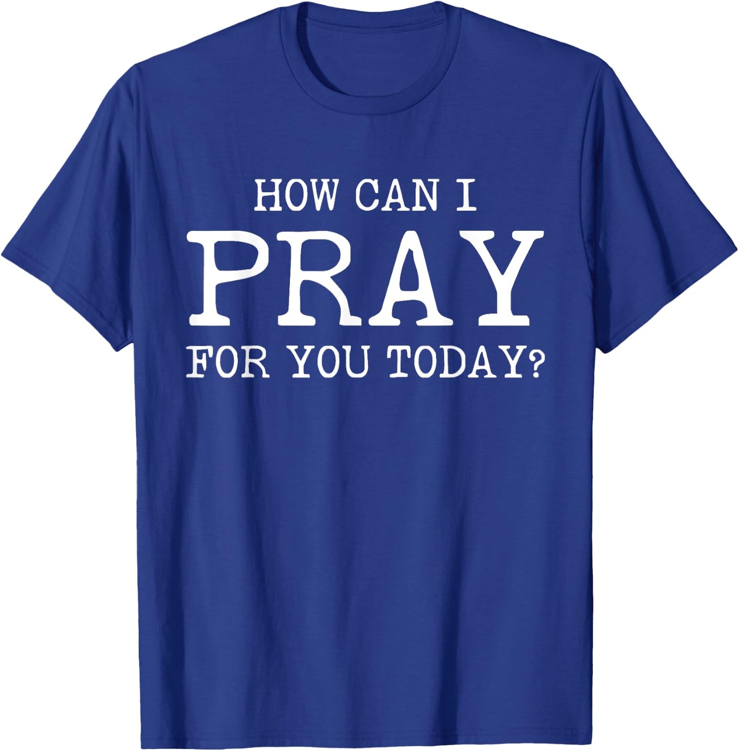 Christian Prayer For You Jesus or Faith How Can I Pray T-Shirt - T-Shirt | Royal