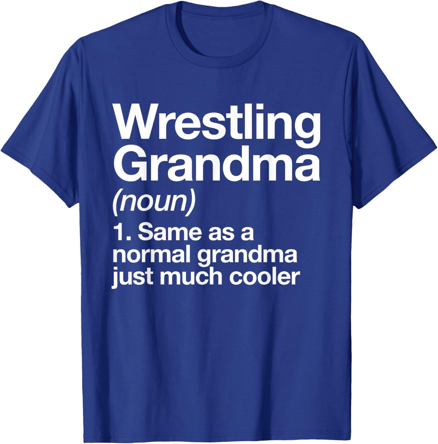 Wrestling Grandma Definition Funny Sports T-Shirt - T-Shirt | Royal