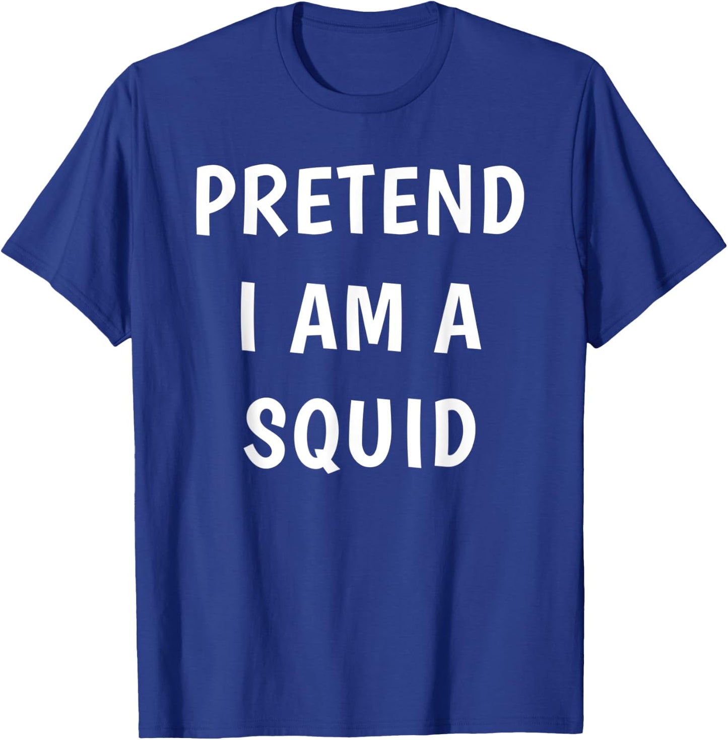 Pretend I Am A Squid Halloween Costume T-Shirt - T-Shirt | Royal