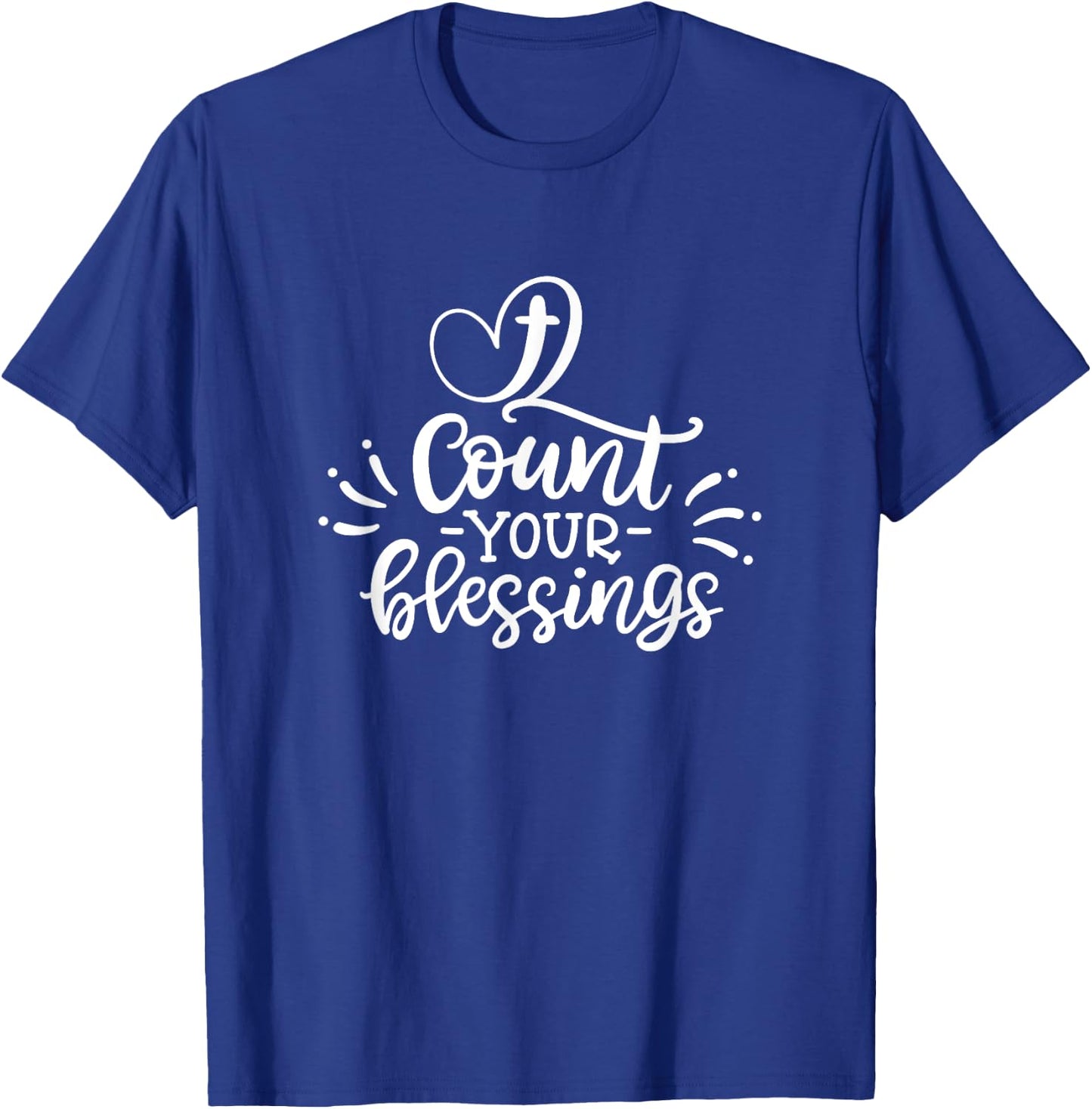 Christian shirt . Count Your Blessings T-Shirt - T-Shirt | Royal