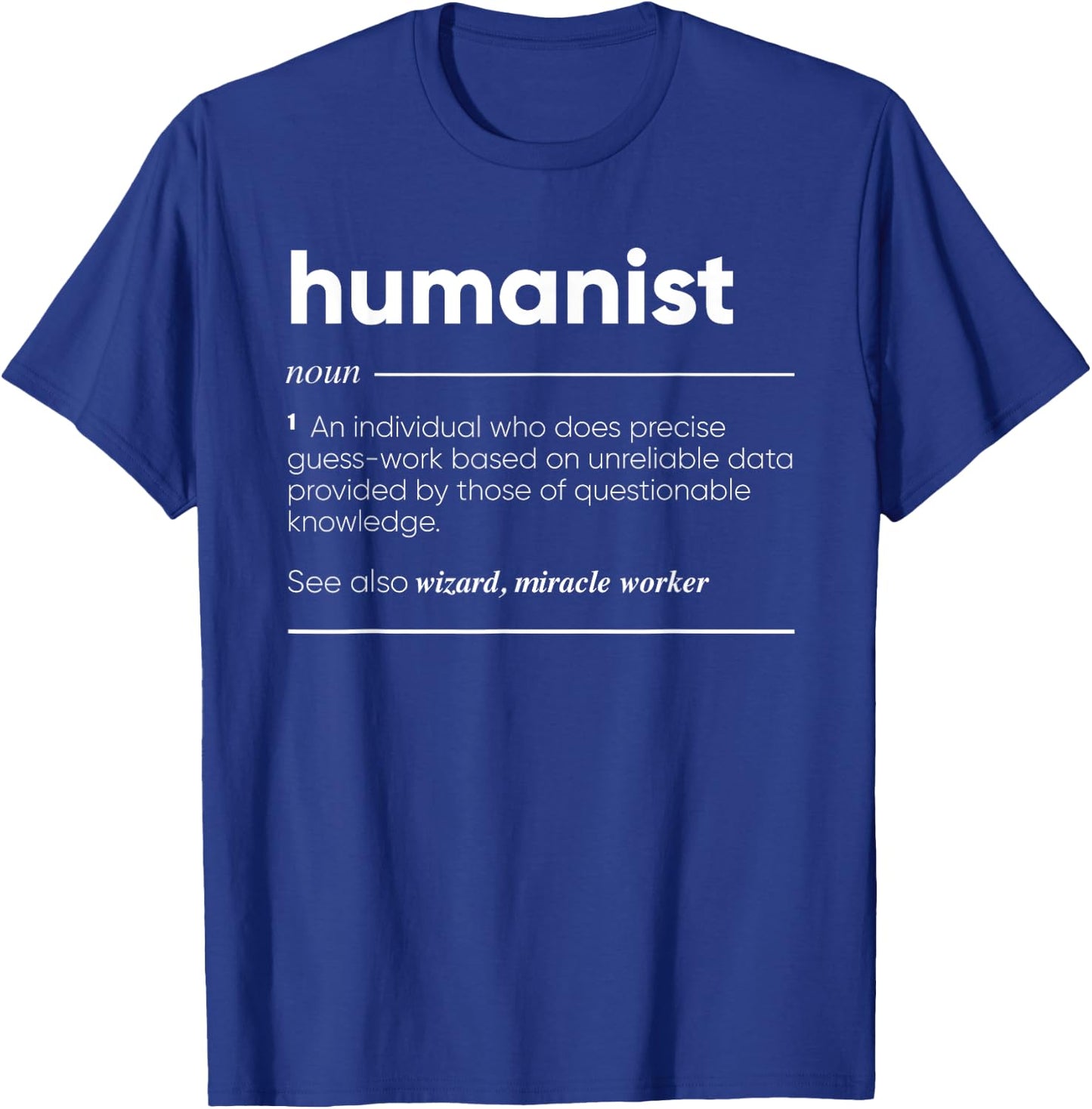 Humanist Definition Funny Noun T-Shirt - T-Shirt | Royal