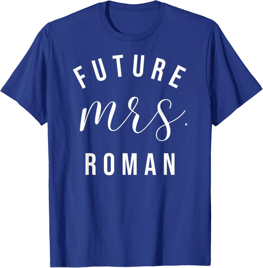 Future Mrs. Roman I Said Yes Personalized Customized Fiancee T-Shirt - T-Shirt | Royal