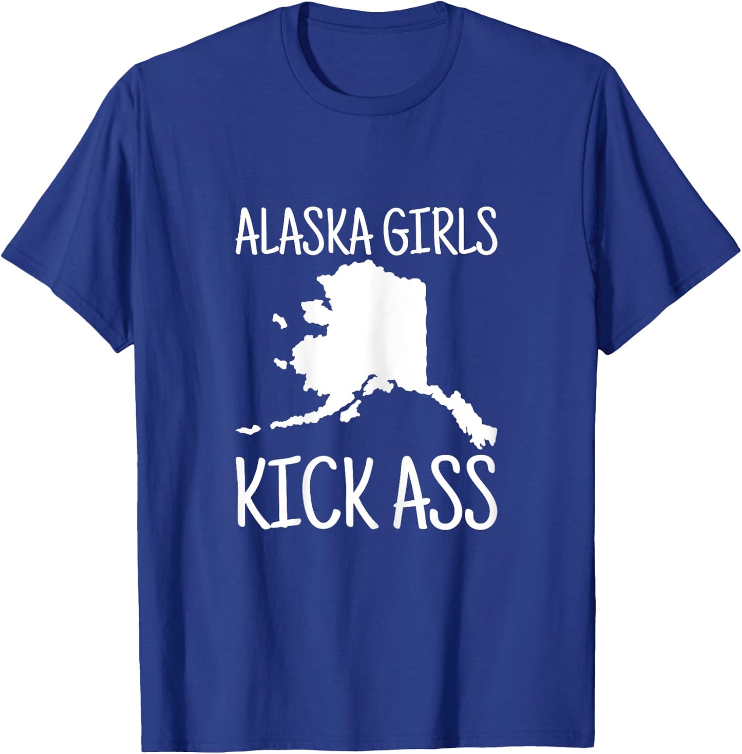 Alaska Girls Kick Ass Love Alaska State Pride Home Heritage T-Shirt - T-Shirt | Royal
