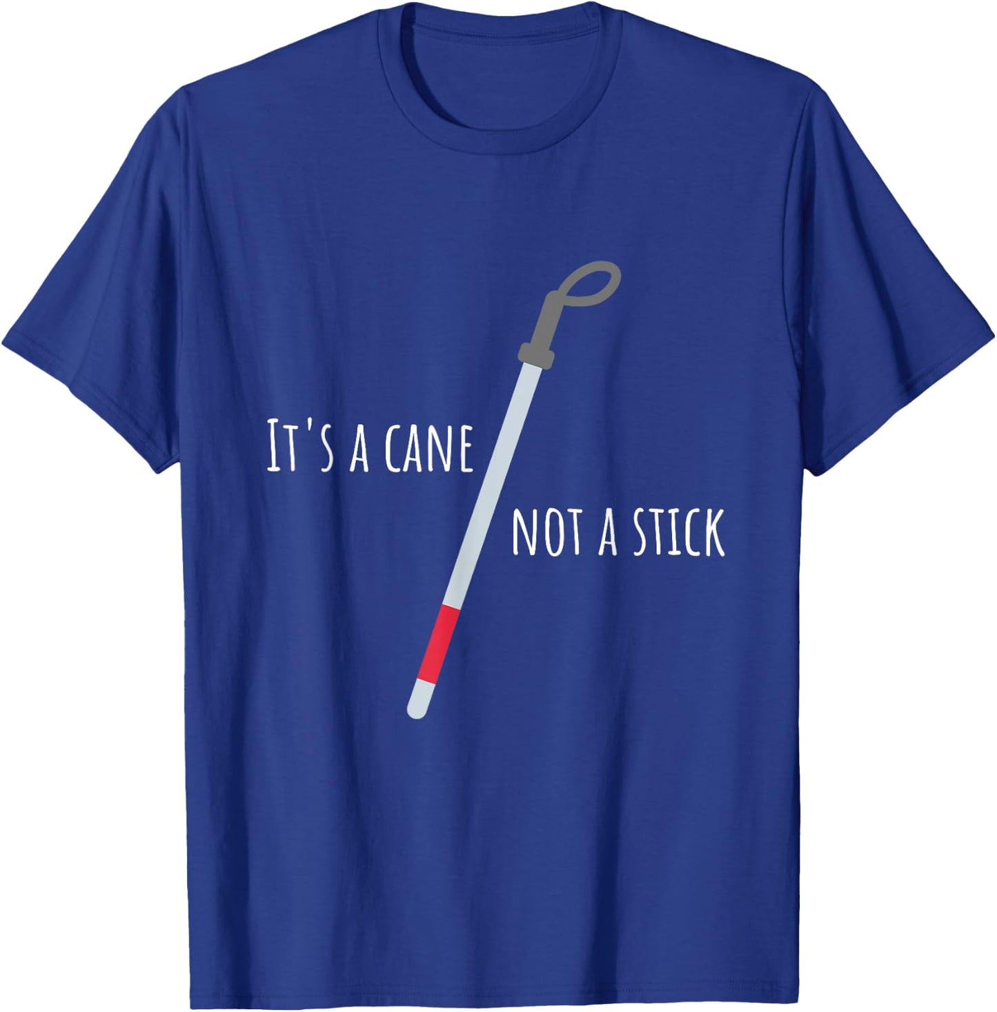 It's A Cane Not A Stick TVI Mobility Pet Peeve T-Shirt - T-Shirt | Royal