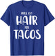 Will Cut Hair For Tacos Funny Hairstylist Gift T-Shirt - T-Shirt | Royal