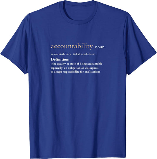 Accountability defined on a T-Shirt - T-Shirt | Royal