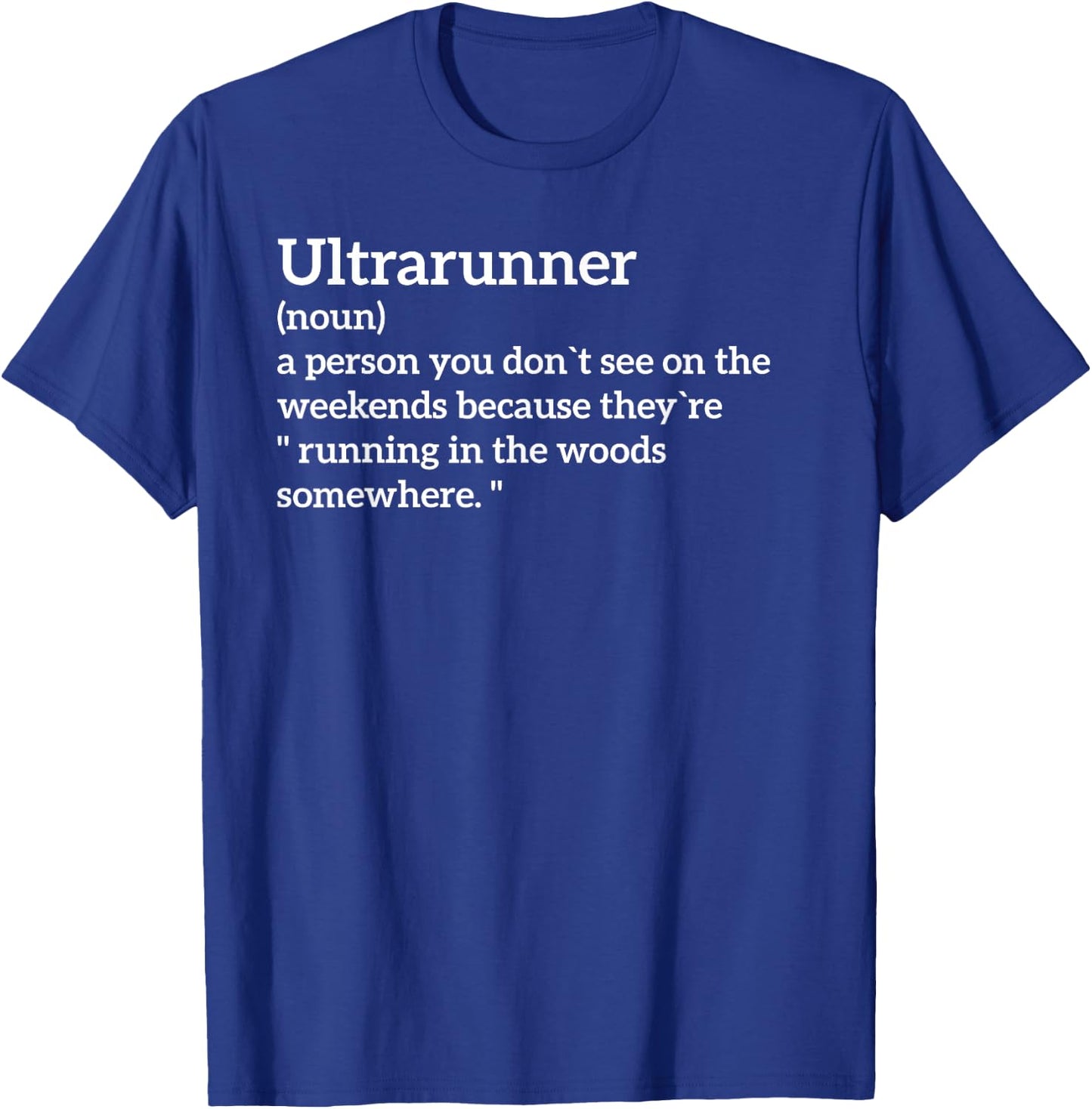Ultrarunner Definition Funny Ultra Runner T-Shirt - T-Shirt | Royal