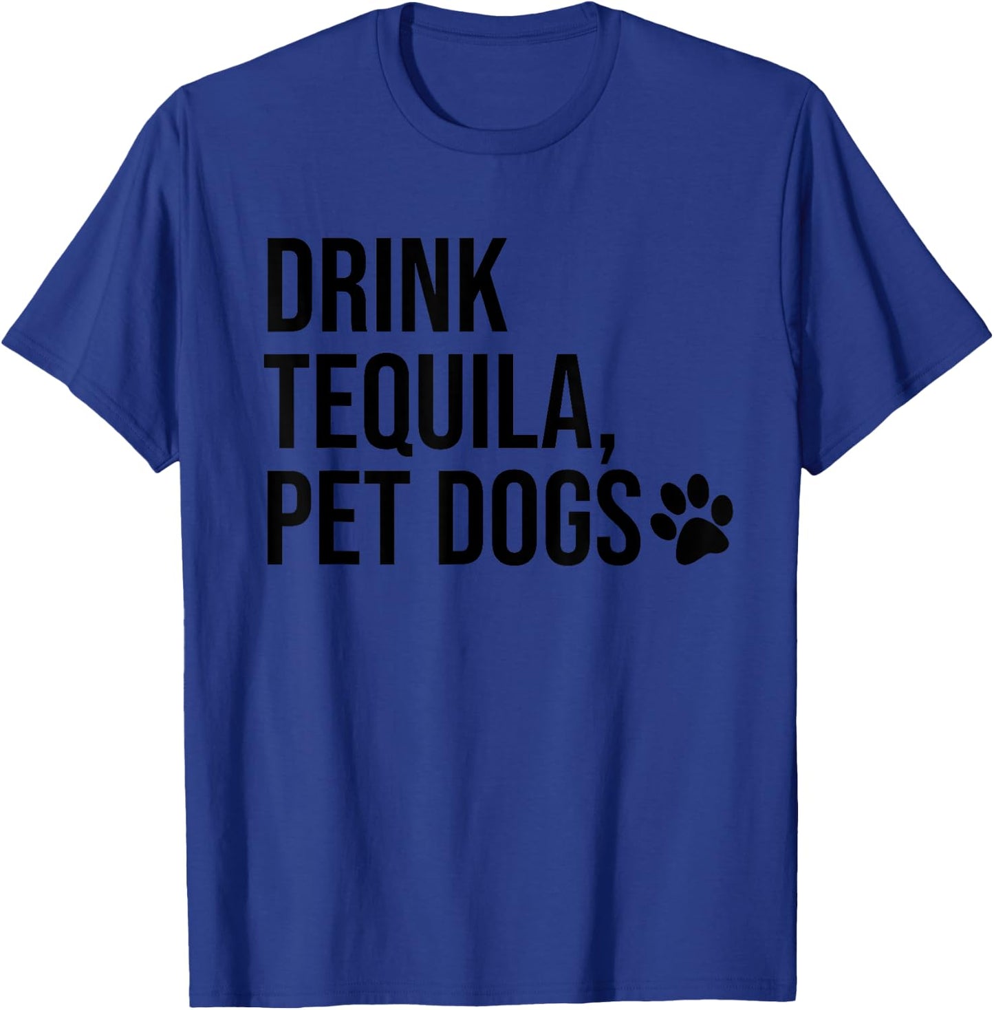 Drink Tequila Pet Dogs Shirt that says Tequila Tops,Drinking T-Shirt - T-Shirt | Royal