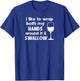 I Like To Wrap Both My Hands Around It & Swallow Funny Wine T-Shirt - T-Shirt | Royal