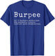 Burpee Definition Funny Workout Gift T-Shirt - T-Shirt | Royal