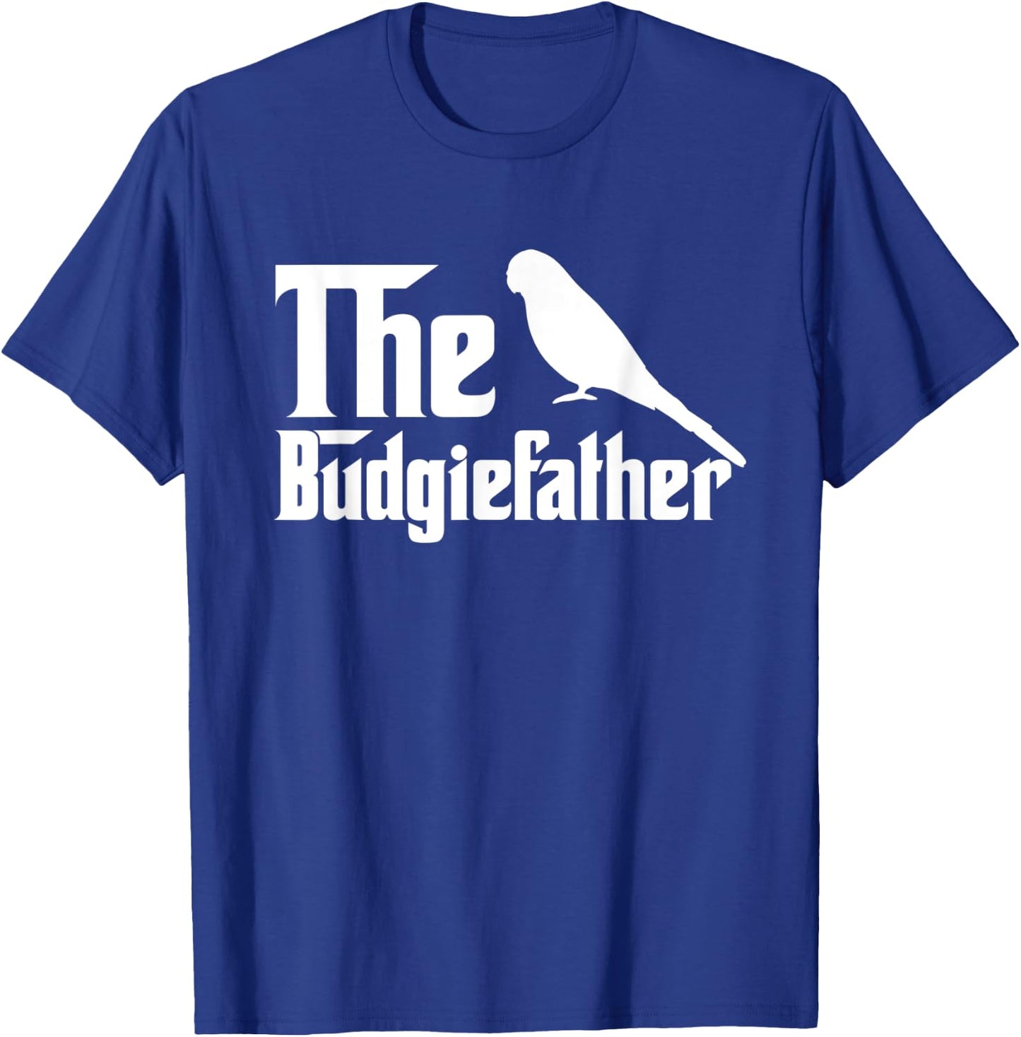 The Budgiefather Parrot Bird Dad Budgerigar Budgie T-Shirt - T-Shirt | Royal