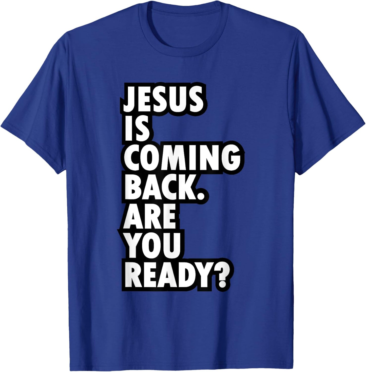 Jesus Is Coming Back Are You Ready - Be a Witness T-Shirt - T-Shirt | Royal