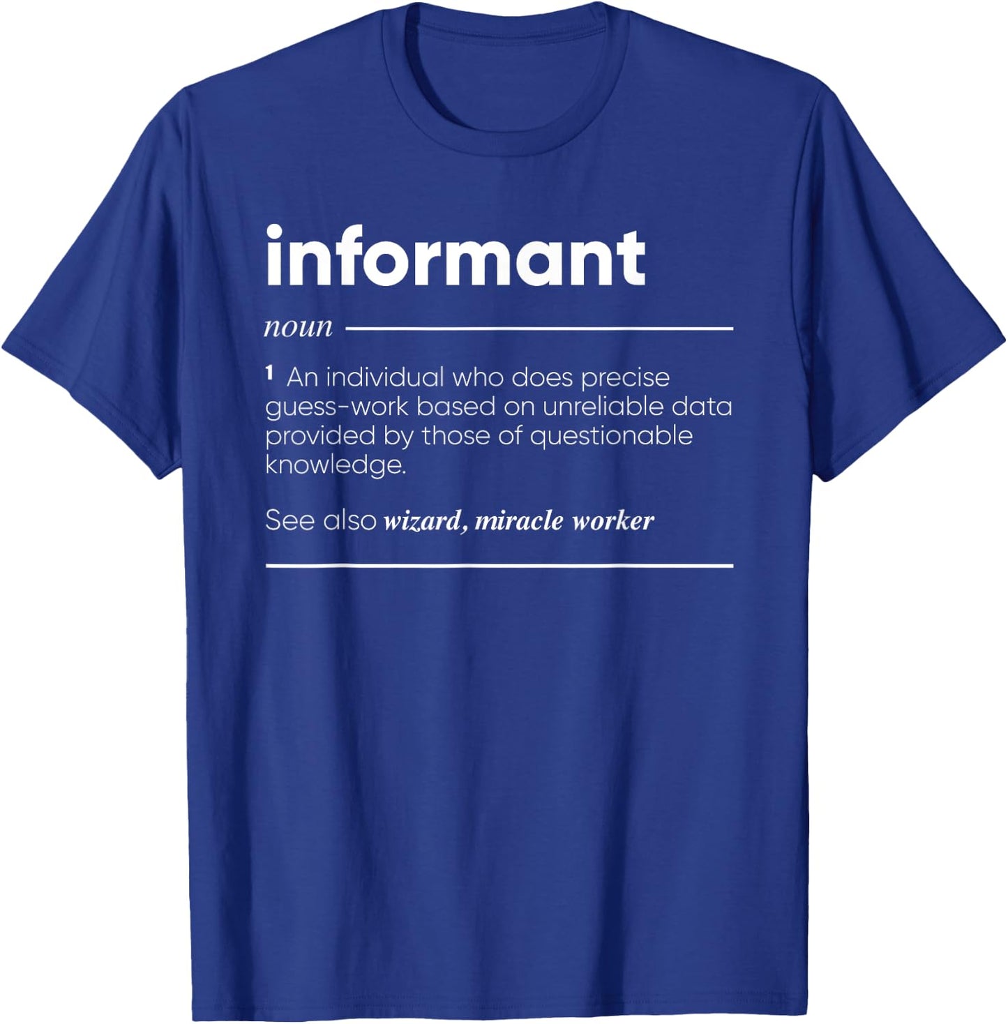 Informant Definition Funny Noun T-Shirt - T-Shirt | Royal