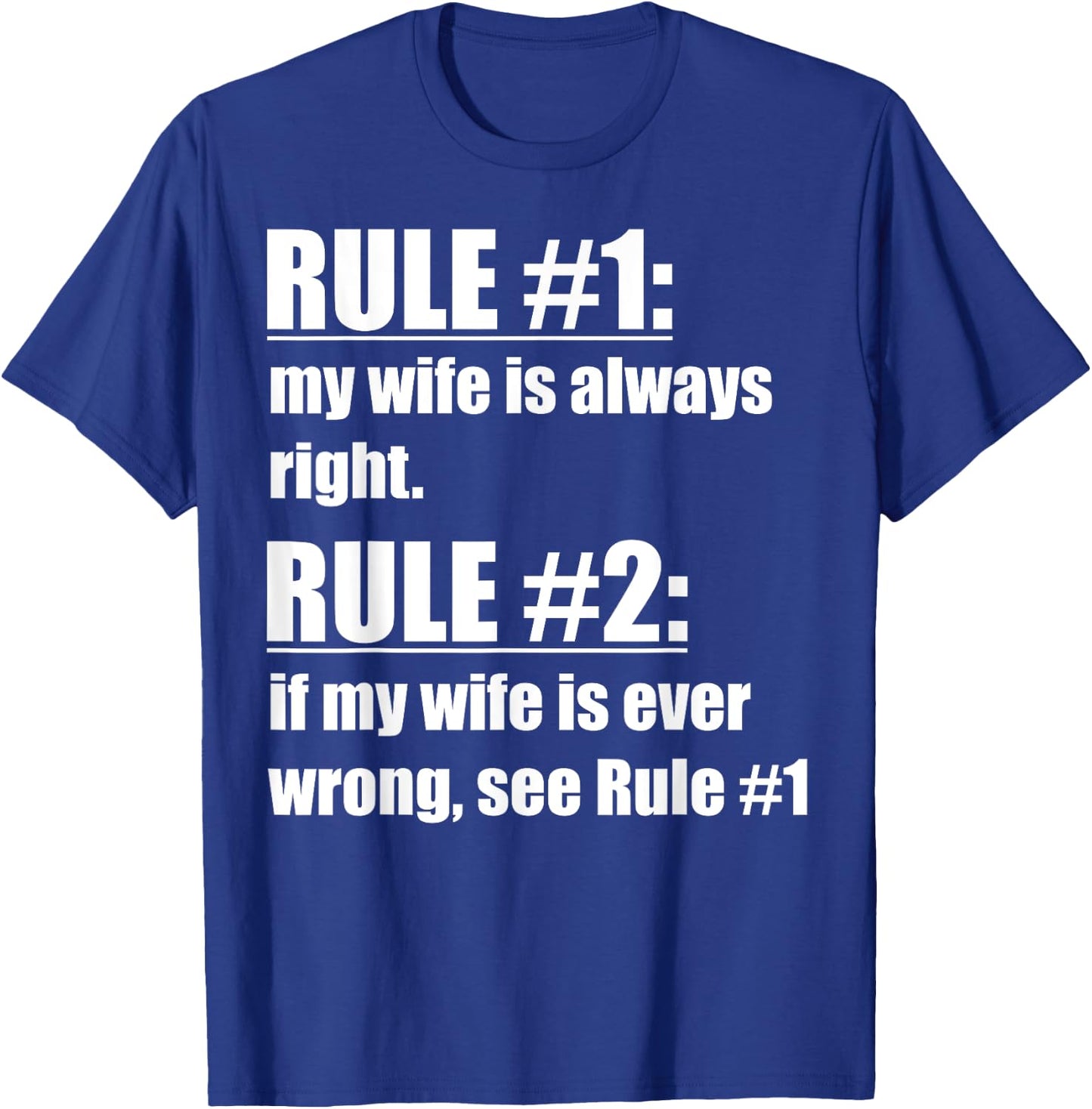 Rule #1 My Wife Is Always Right - Funny Proud Husband T-Shirt - T-Shirt | Royal