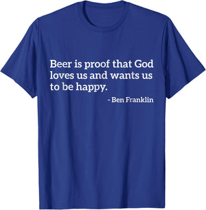 Funny Alcohol Quote Beer Is Proof That God Loves Us T-Shirt - T-Shirt | Royal