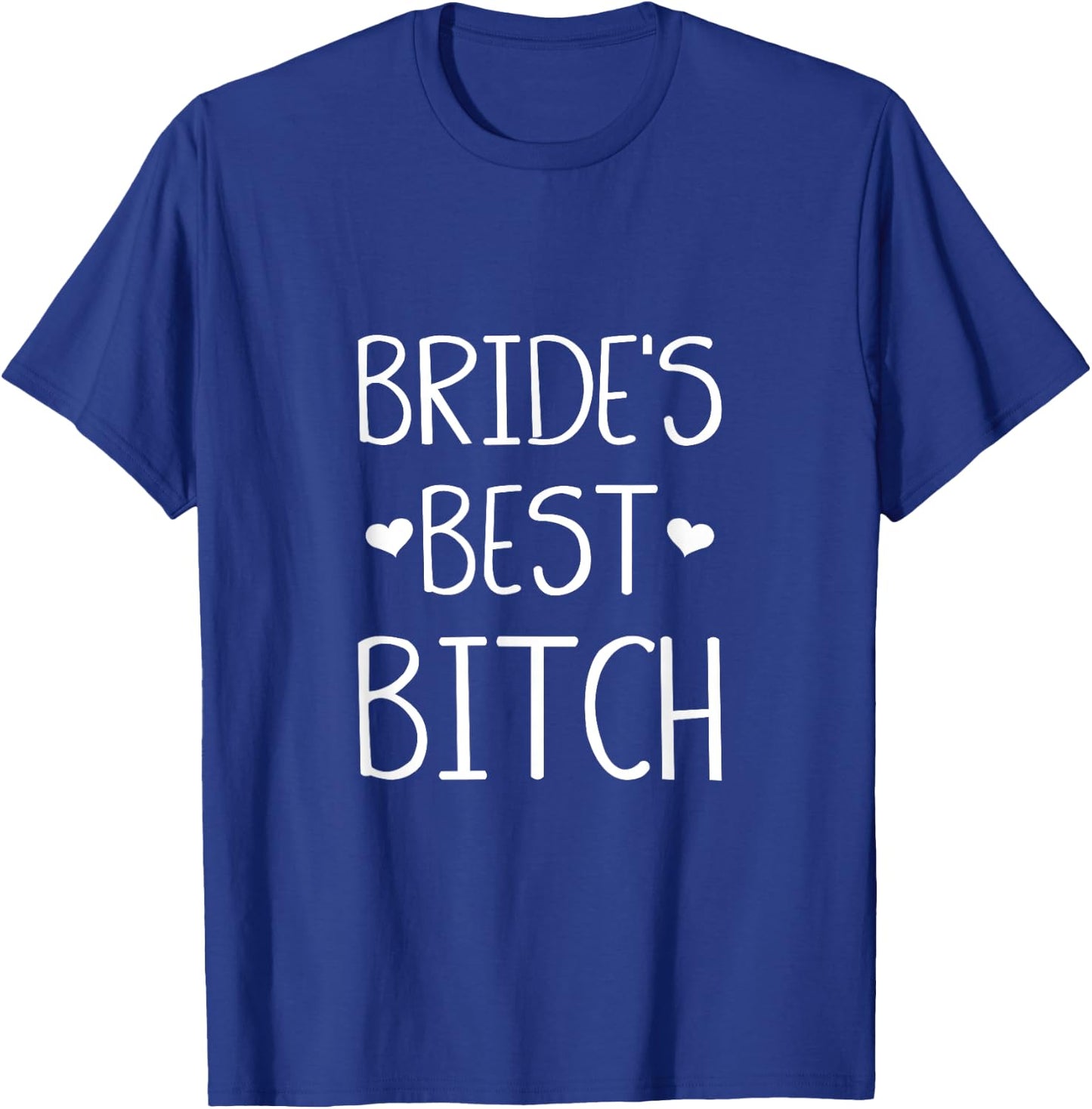 Brides Best Bitch Funny Gift Brides Maids Summer Weddings Men Women T-Shirt - T-Shirt | Royal