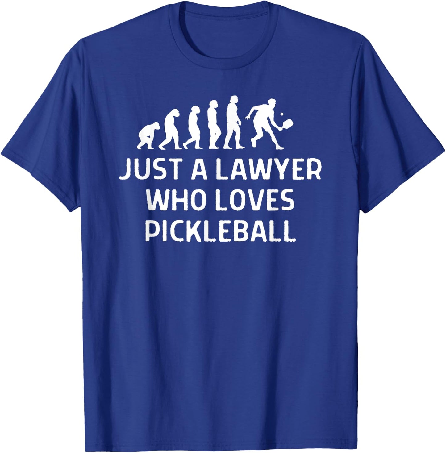 Just A Lawyer Who Loves Pickleball Outfit Men Women T-Shirt - T-Shirt | Royal