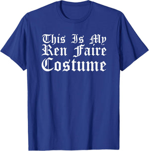 This is My Ren Faire Costume Renaissance Halloween T-Shirt - T-Shirt | Royal