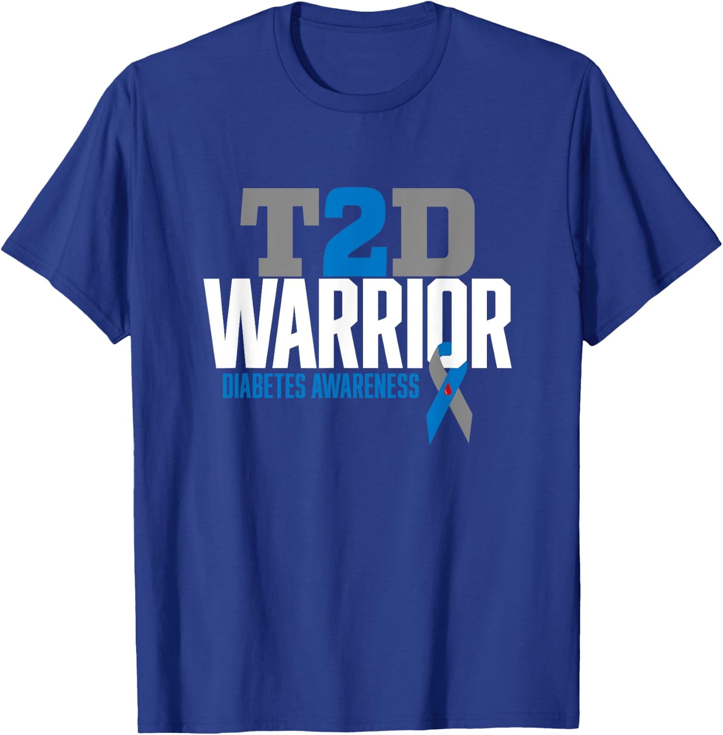 T2D Warrior Type 2 Diabetes Awareness Diabetic T-Shirt - T-Shirt | Royal