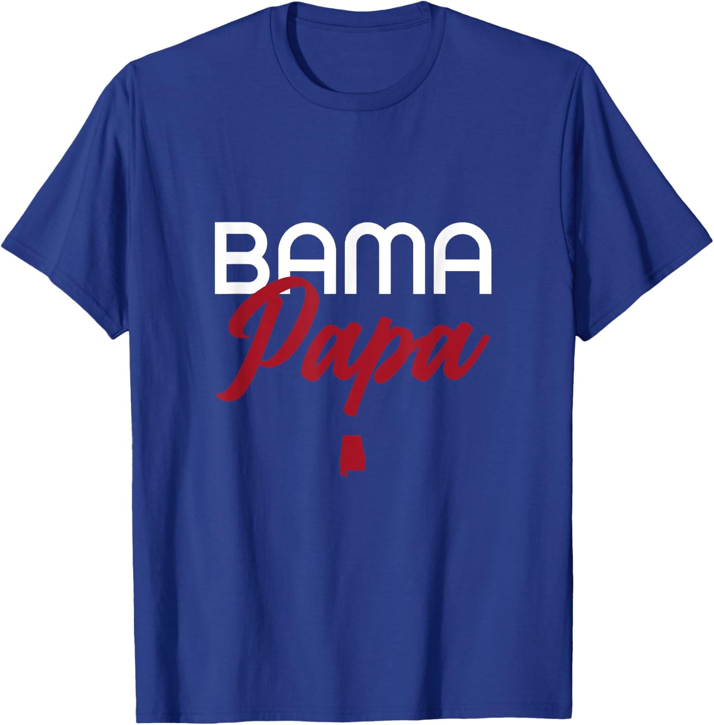 Bama Papa - Alabama Dad, Grandpa T-Shirt - T-Shirt | Royal