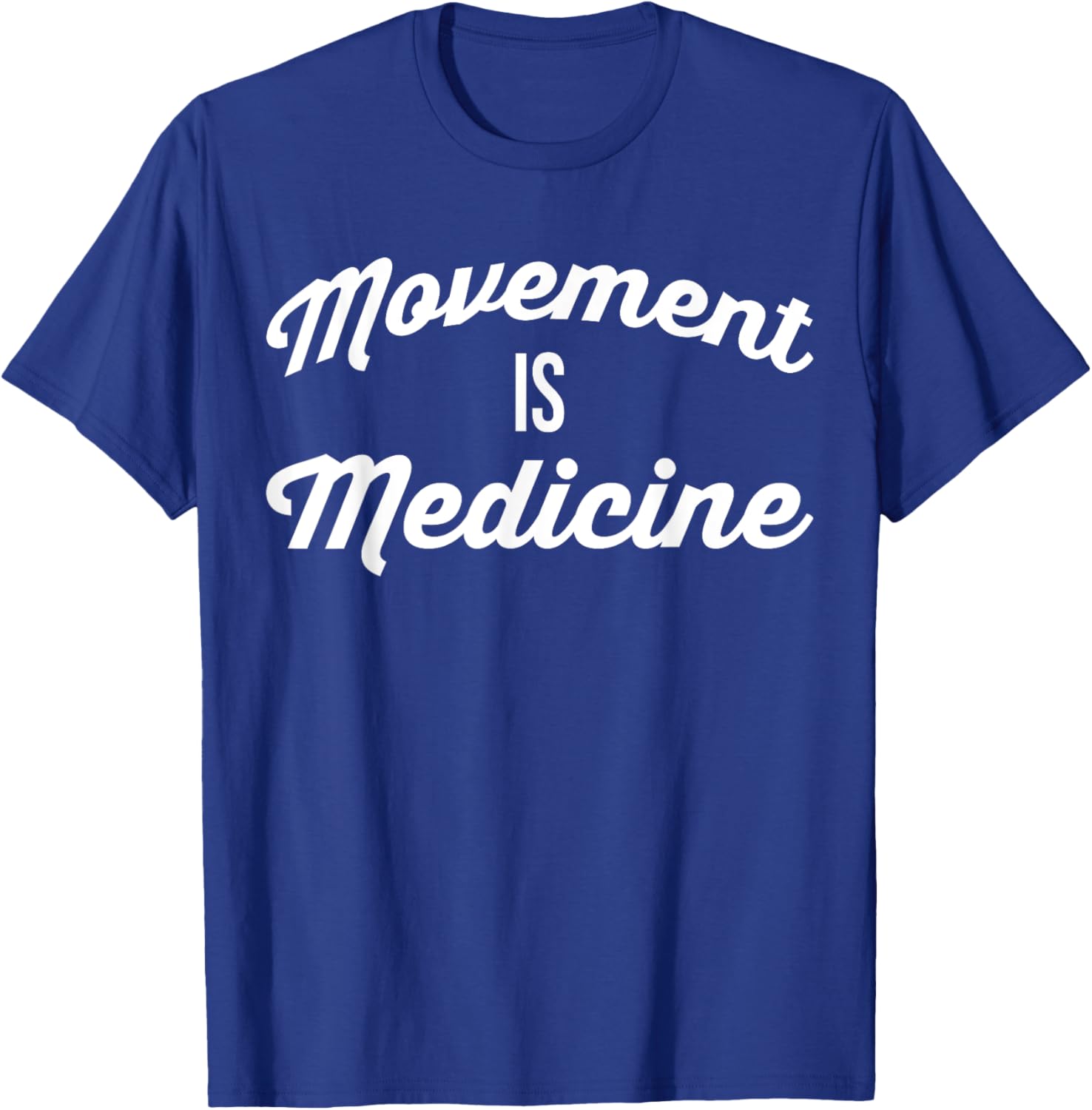 Movement Is Medicine - Gym Motivational T-Shirt - T-Shirt | Royal