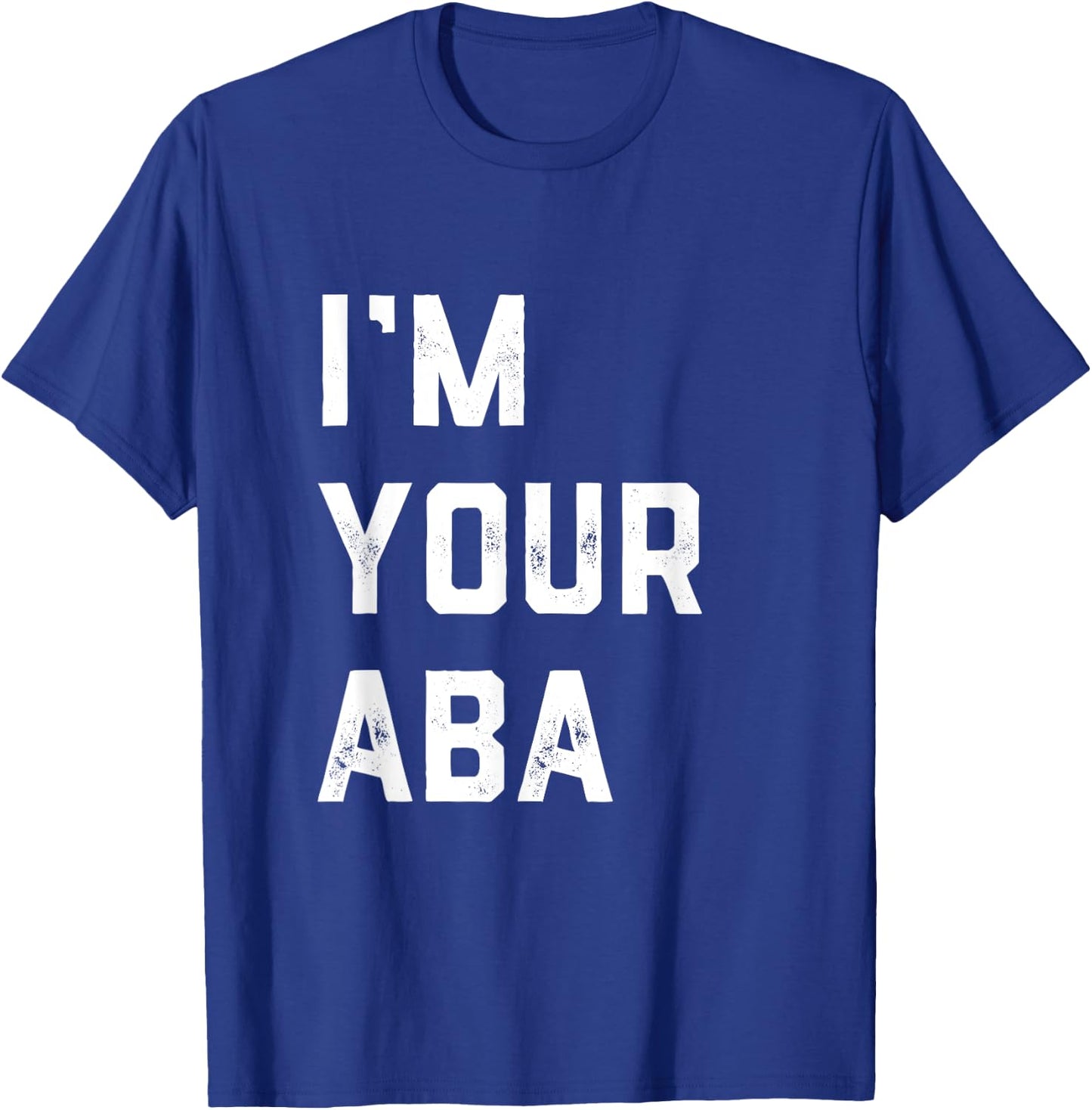 I'm Your Aba Father's Day Hebrew Israeli Jewish Dad Father T-Shirt - T-Shirt | Royal