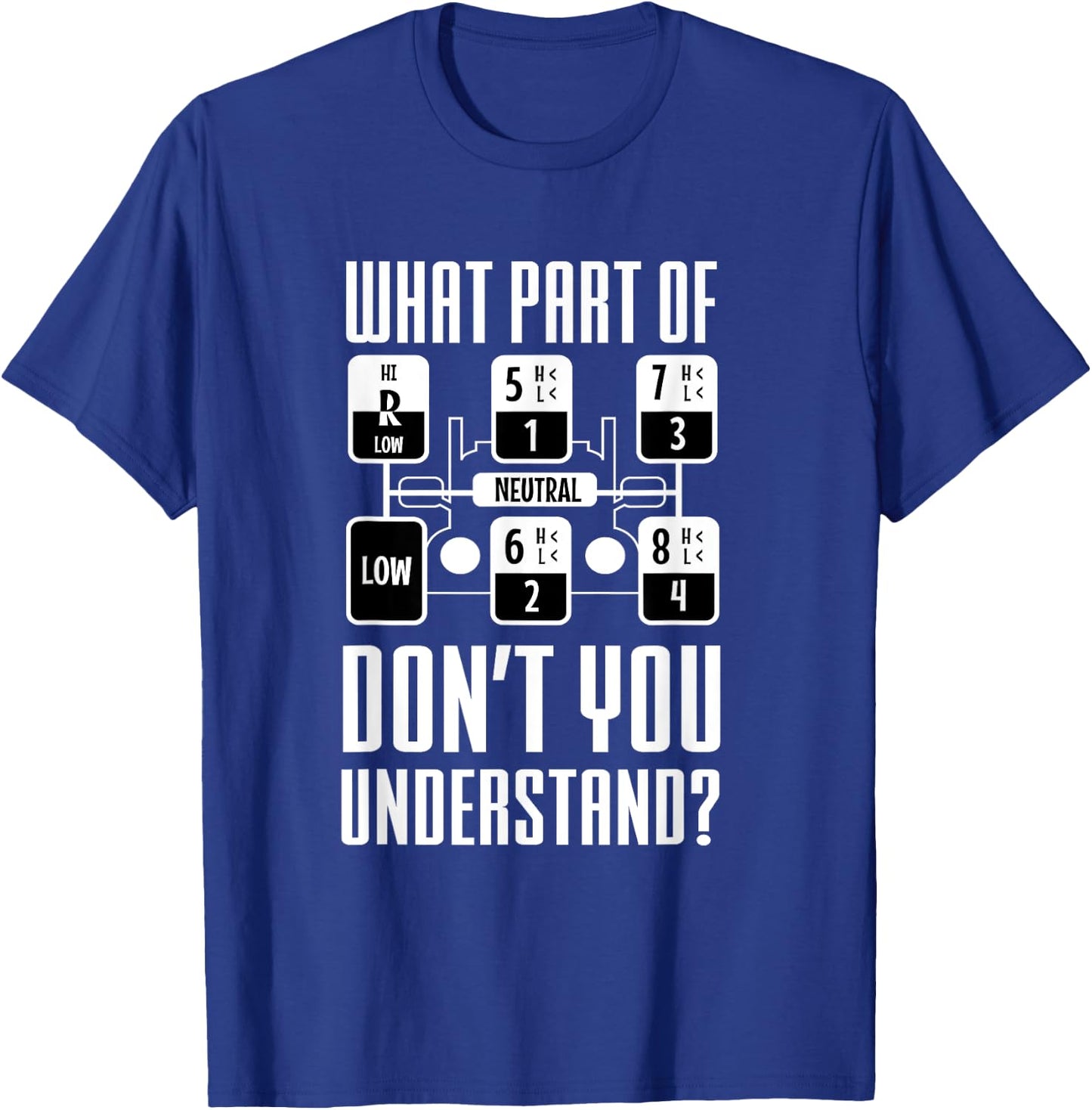 Funny Trucker Truck Shifting Manual Transmission Men Gifts T-Shirt - T-Shirt | Royal
