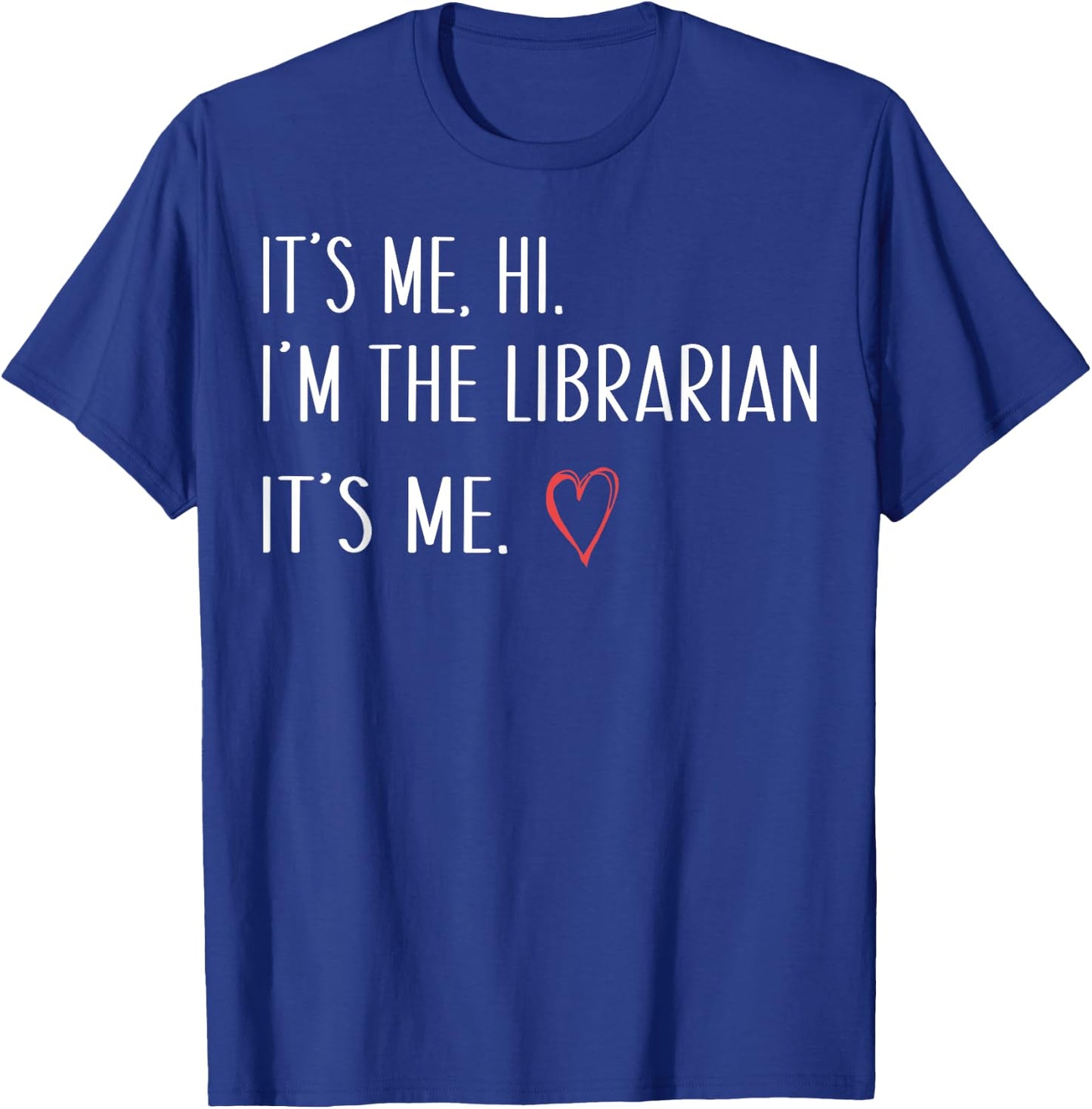 It's Me Hi I'm The Librarian Summer Reading Back To School T-Shirt - T-Shirt | Royal