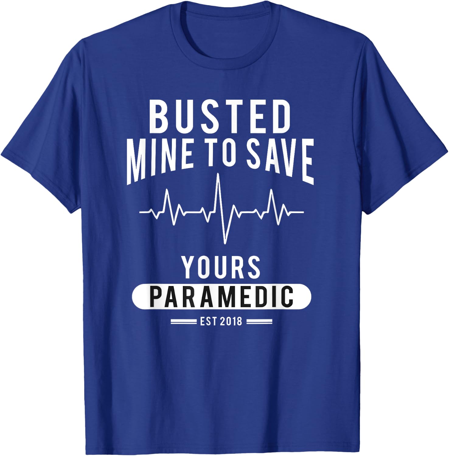 Paramedic School Graduation Gift Shirt For Paramedics Busted T-Shirt - T-Shirt | Royal