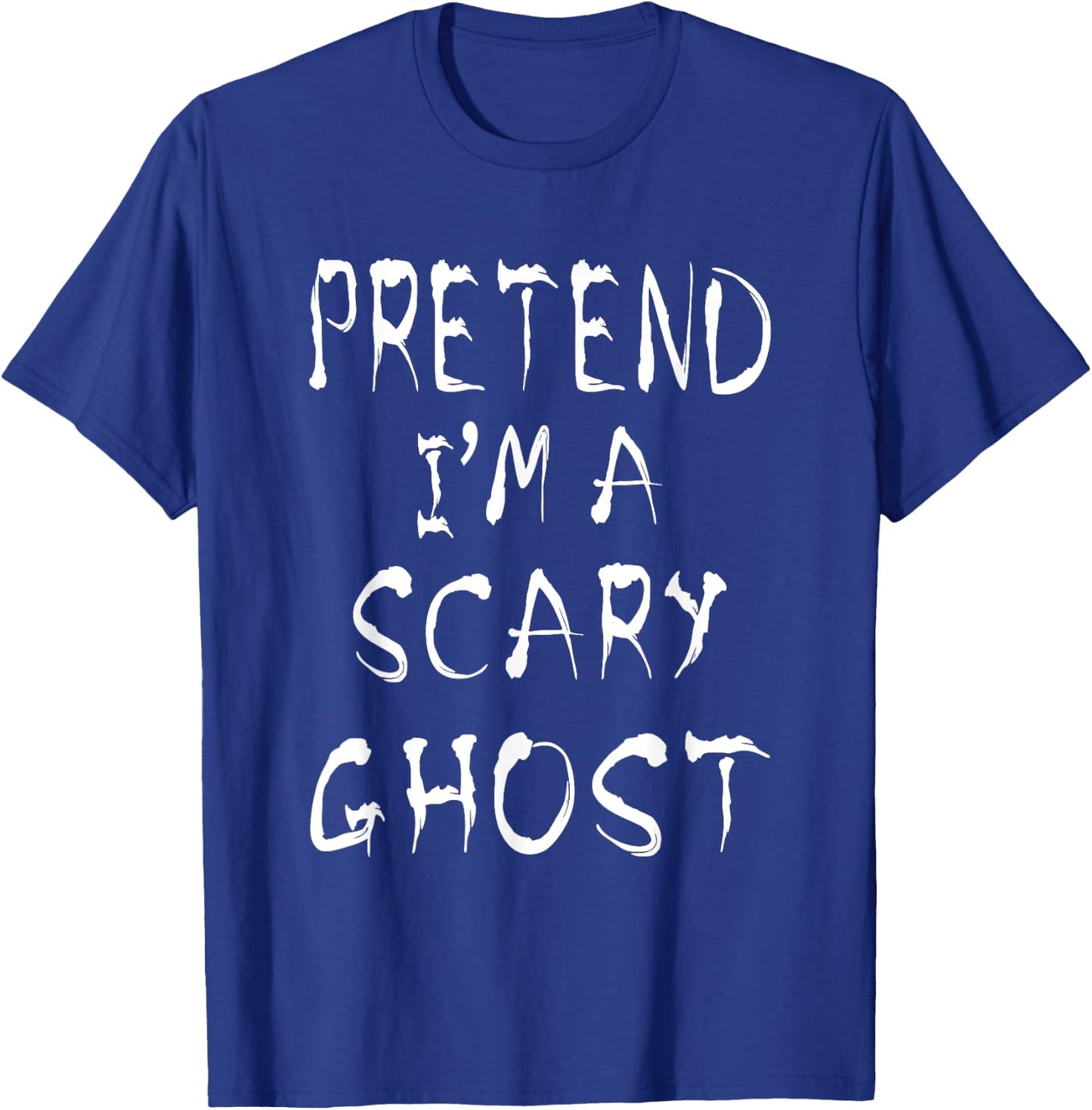 Pretend I'm a Scary Ghost Funny Halloween Last minute Simple T-Shirt - T-Shirt | Royal