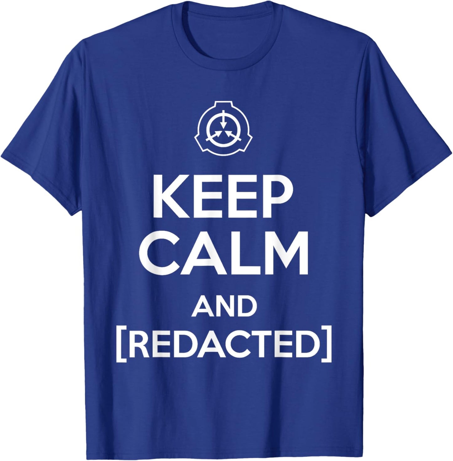 Keep calm and redacted secure contain protect scp foundation T-Shirt - T-Shirt | Royal