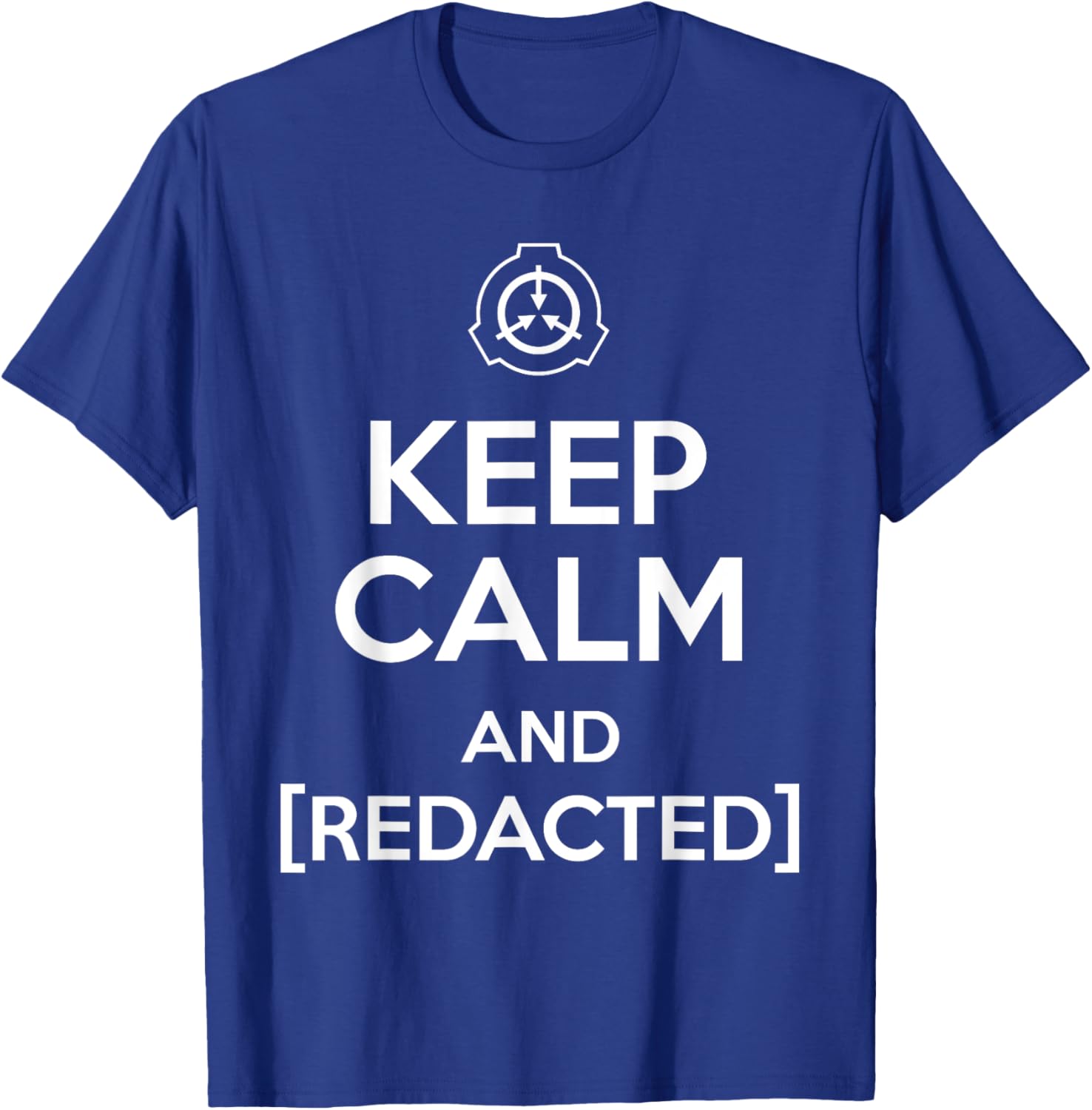 Keep calm and redacted secure contain protect scp foundation T-Shirt - T-Shirt | Royal