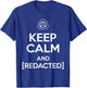 Keep calm and redacted secure contain protect scp foundation T-Shirt - T-Shirt | Royal