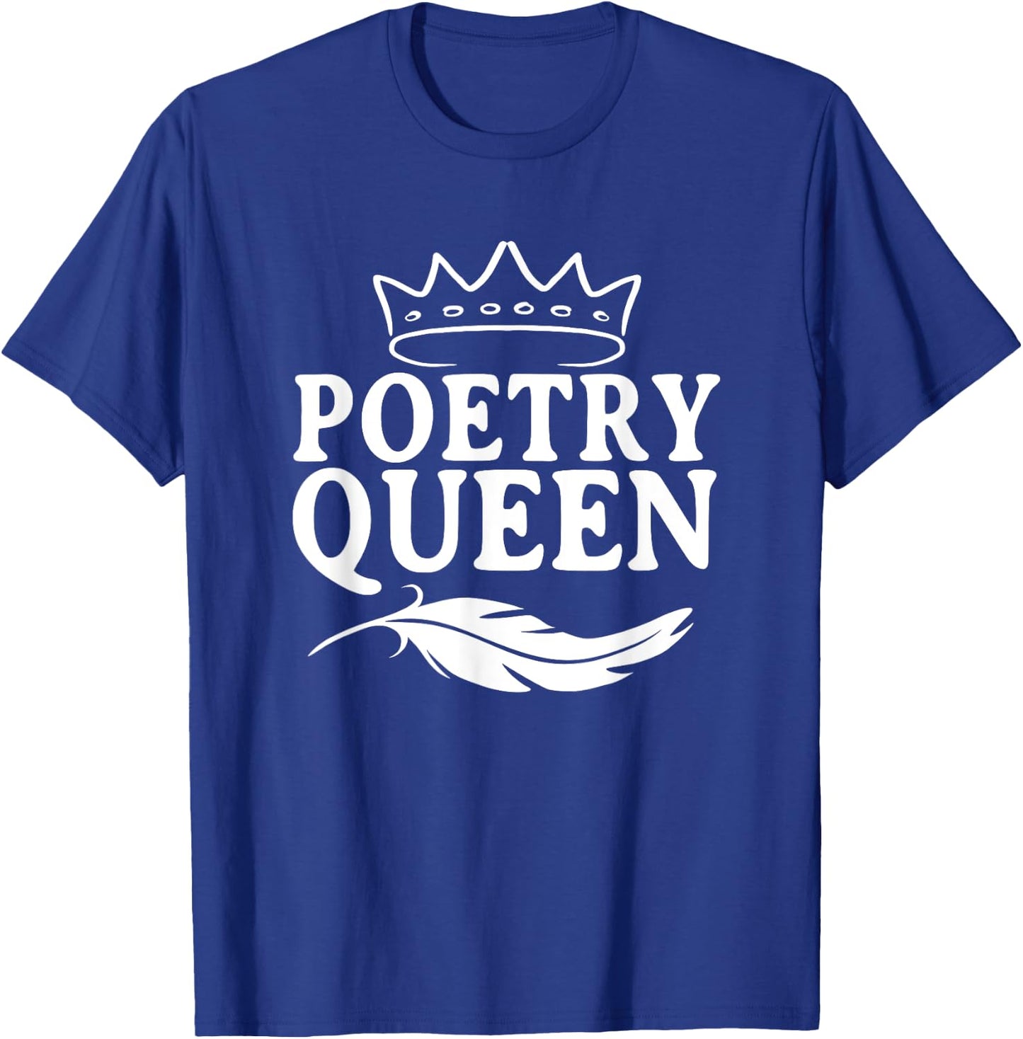 Poetry Queen Poet Literature Lover Poem Female Writer T-Shirt - T-Shirt | Royal