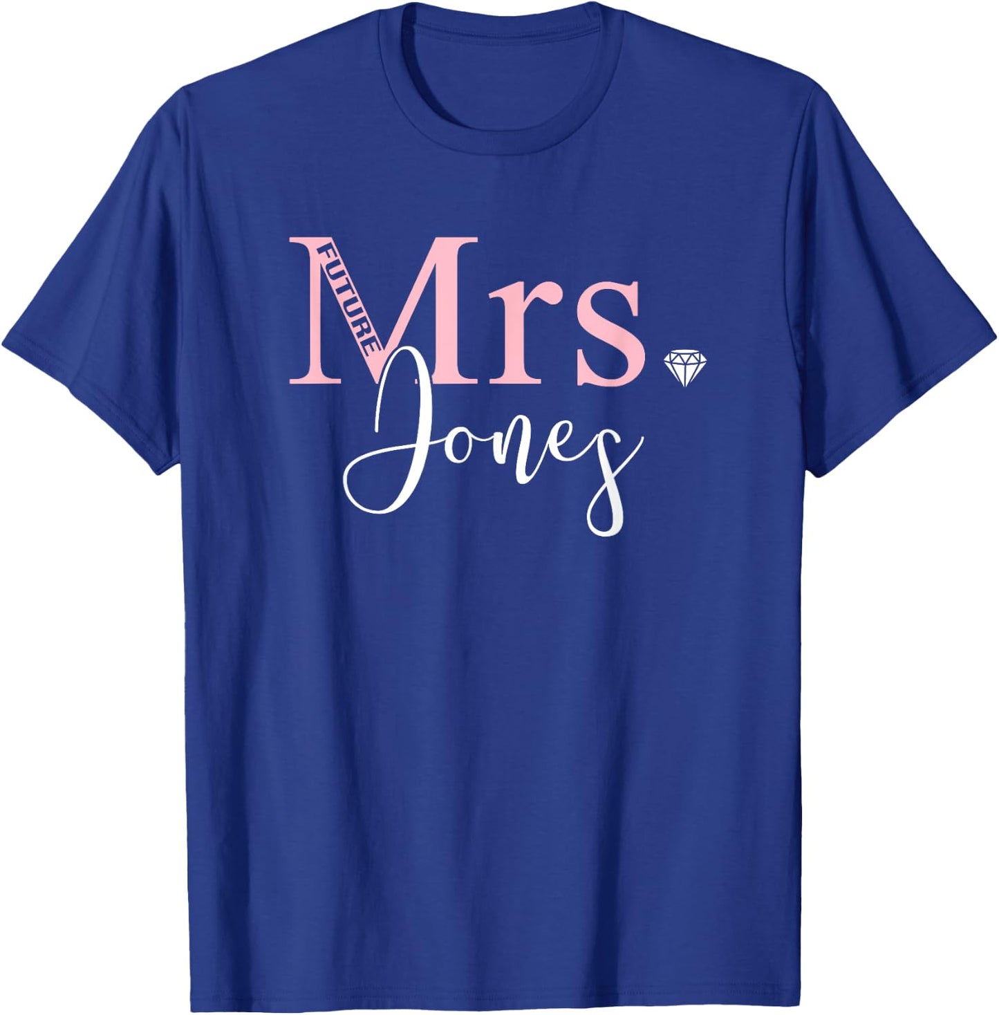 Future Mrs. Jones Bachelorette Party | Bridal Shower Gift T-Shirt - T-Shirt | Royal