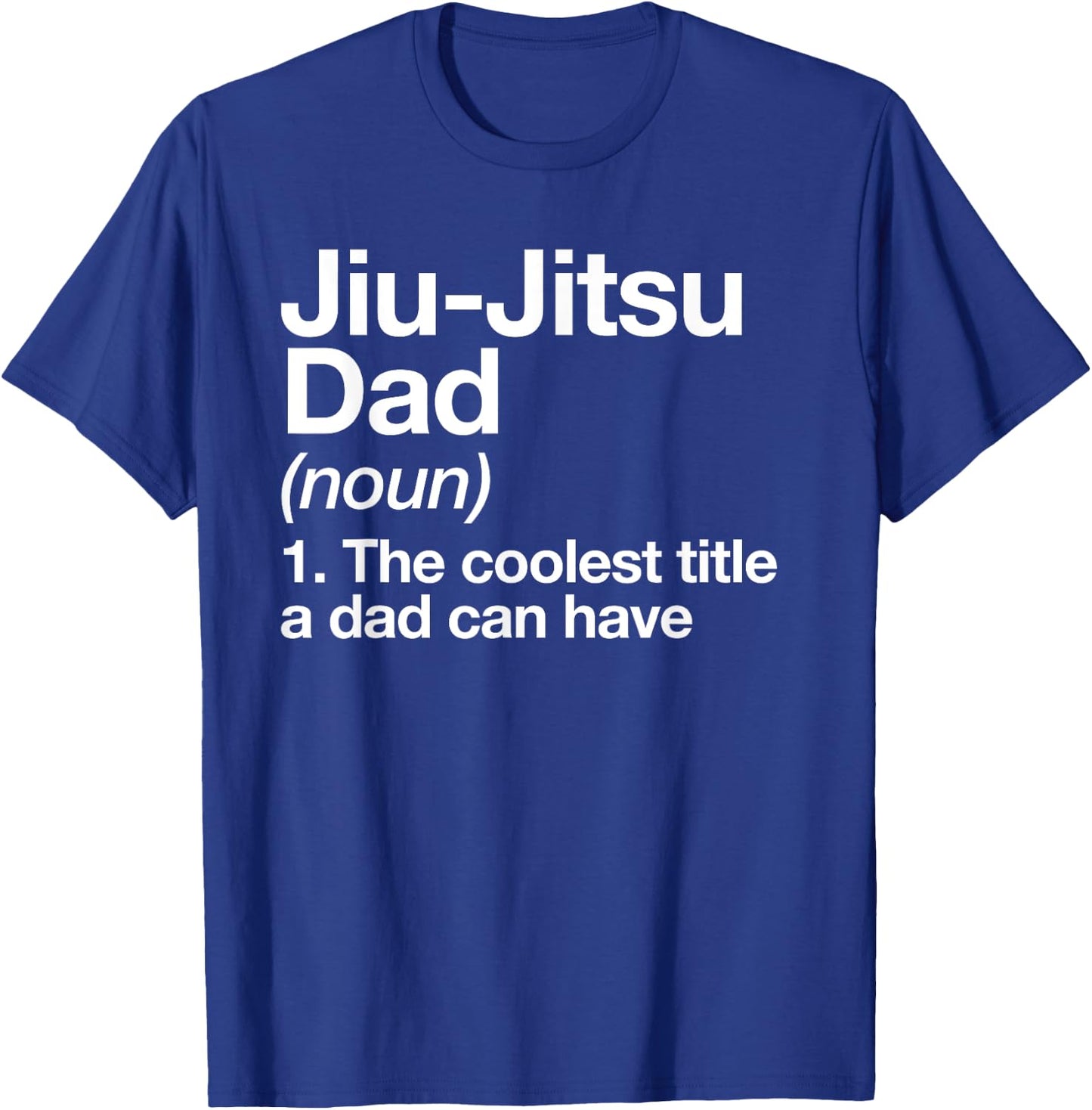 Jiu-Jitsu Dad Definition Funny Sports Martial Arts T-Shirt - T-Shirt | Royal
