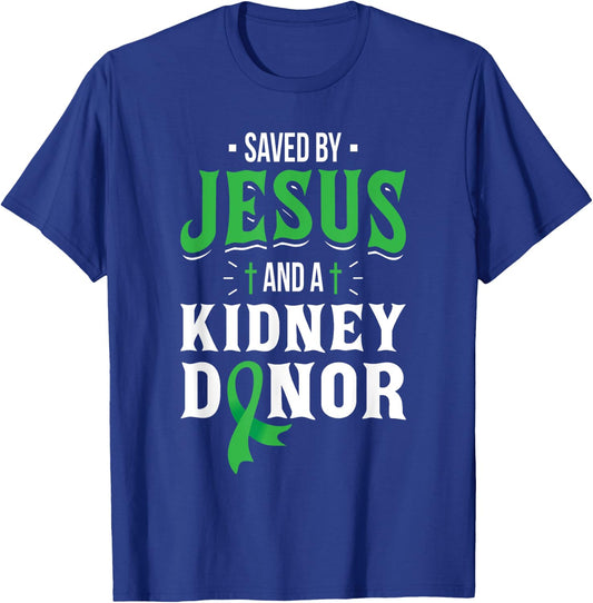 Saved By Jesus And A Kidney Donor - Organ Transplant Surgery T-Shirt - T-Shirt | Royal