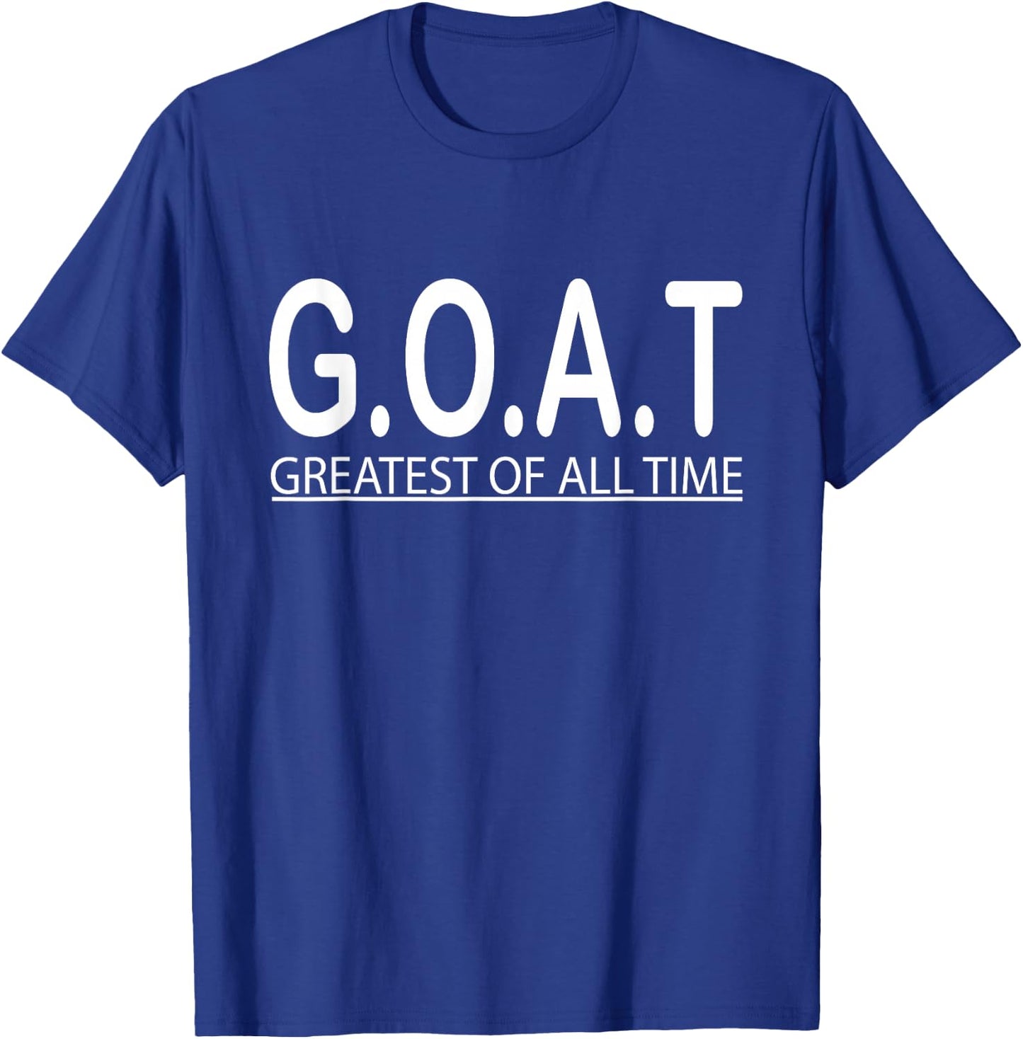 G.O.A.T Greatest of all the time T-Shirt - T-Shirt | Royal