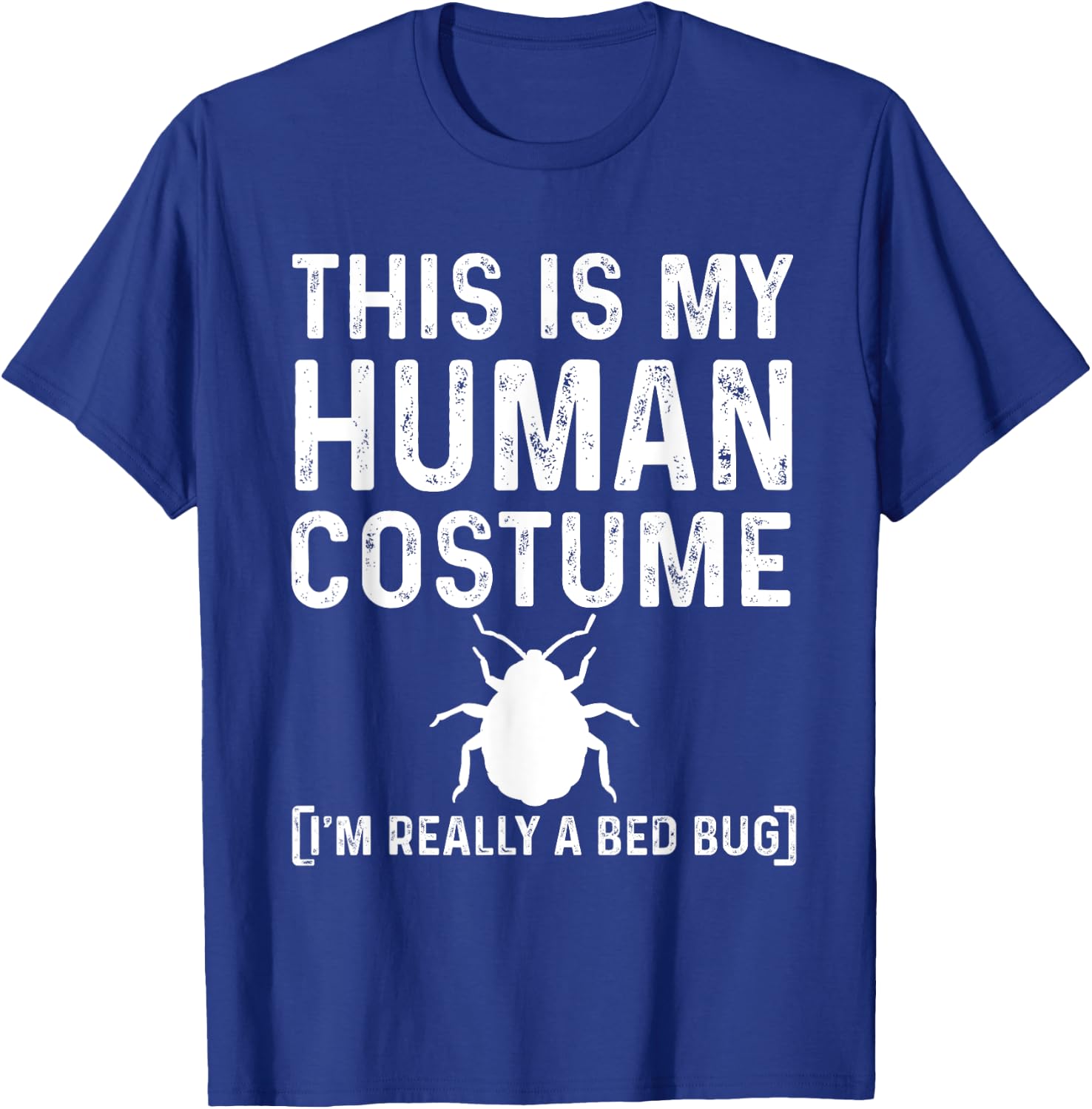 Funny Bed Bug Costume Parasite Hunter T-Shirt - T-Shirt | Royal