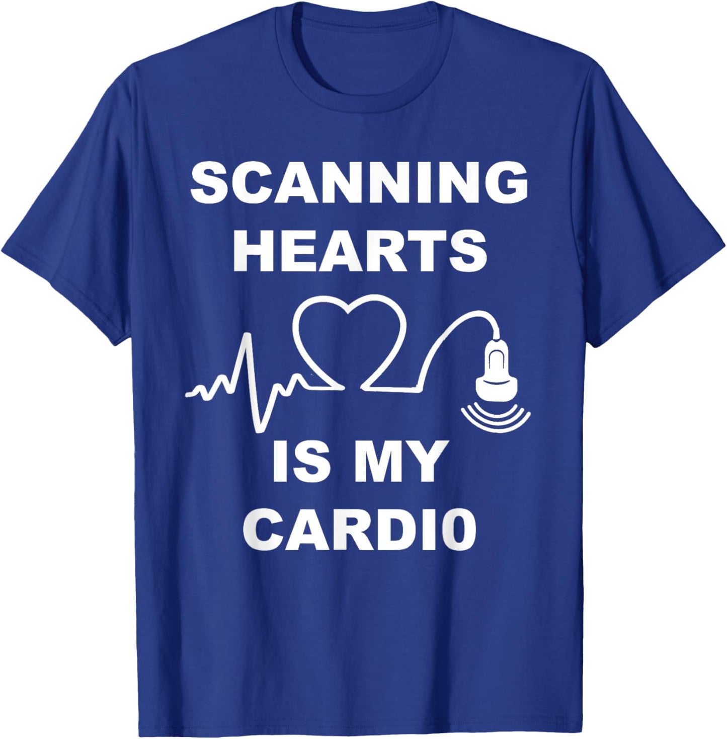 Scanning Hearts Is My Cardio Cardiac Sonographer Echo Tech T-Shirt - T-Shirt | Royal