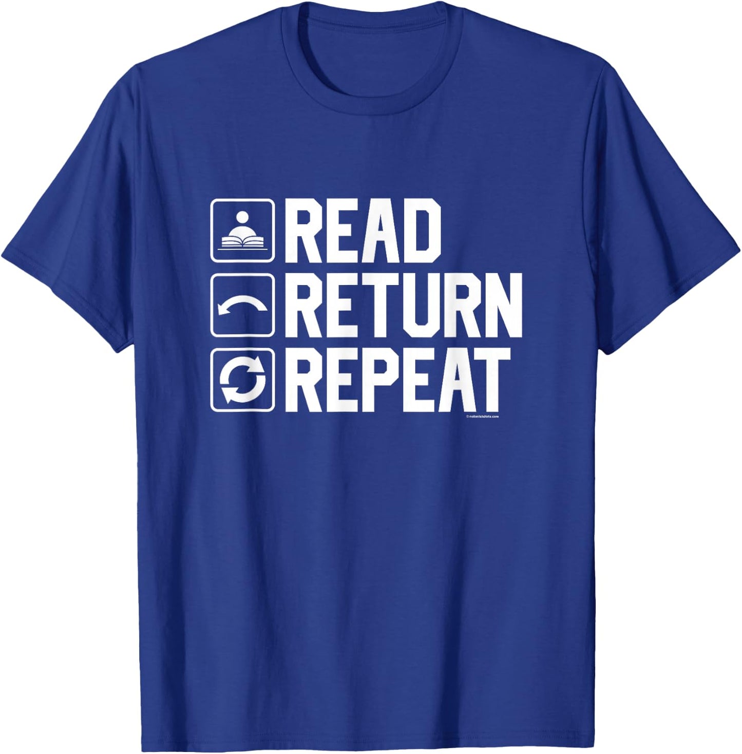 Funny Librarian Humor Read Return Repeat Library Gag T-Shirt - T-Shirt | Royal