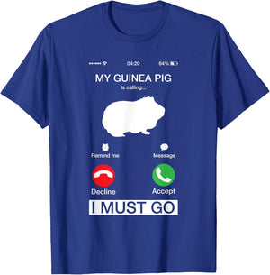 My Guinea Pig Is Calling And I Must Go Phone Screen Pun T-Shirt - T-Shirt | Royal
