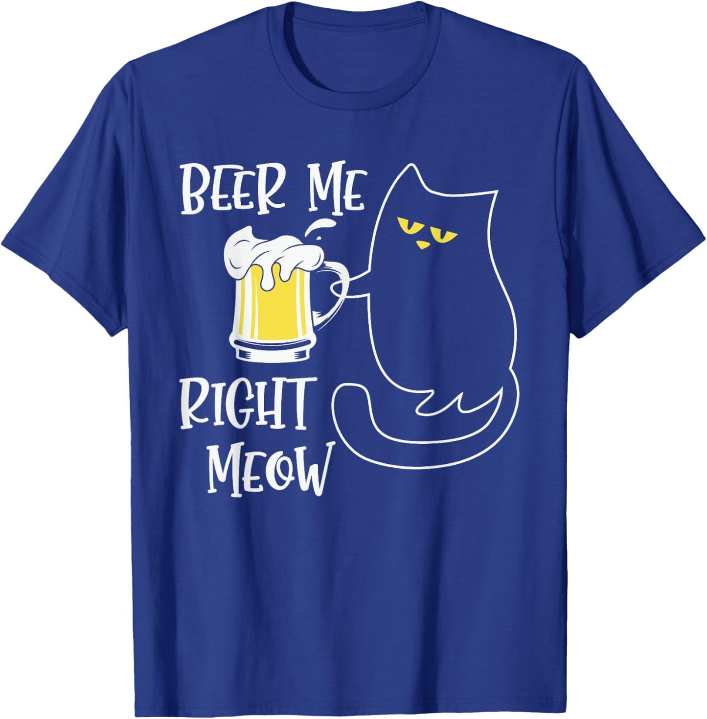Right Meow Beer Me Cat Funny Drinking Team Beer Lover T-Shirt - T-Shirt | Royal
