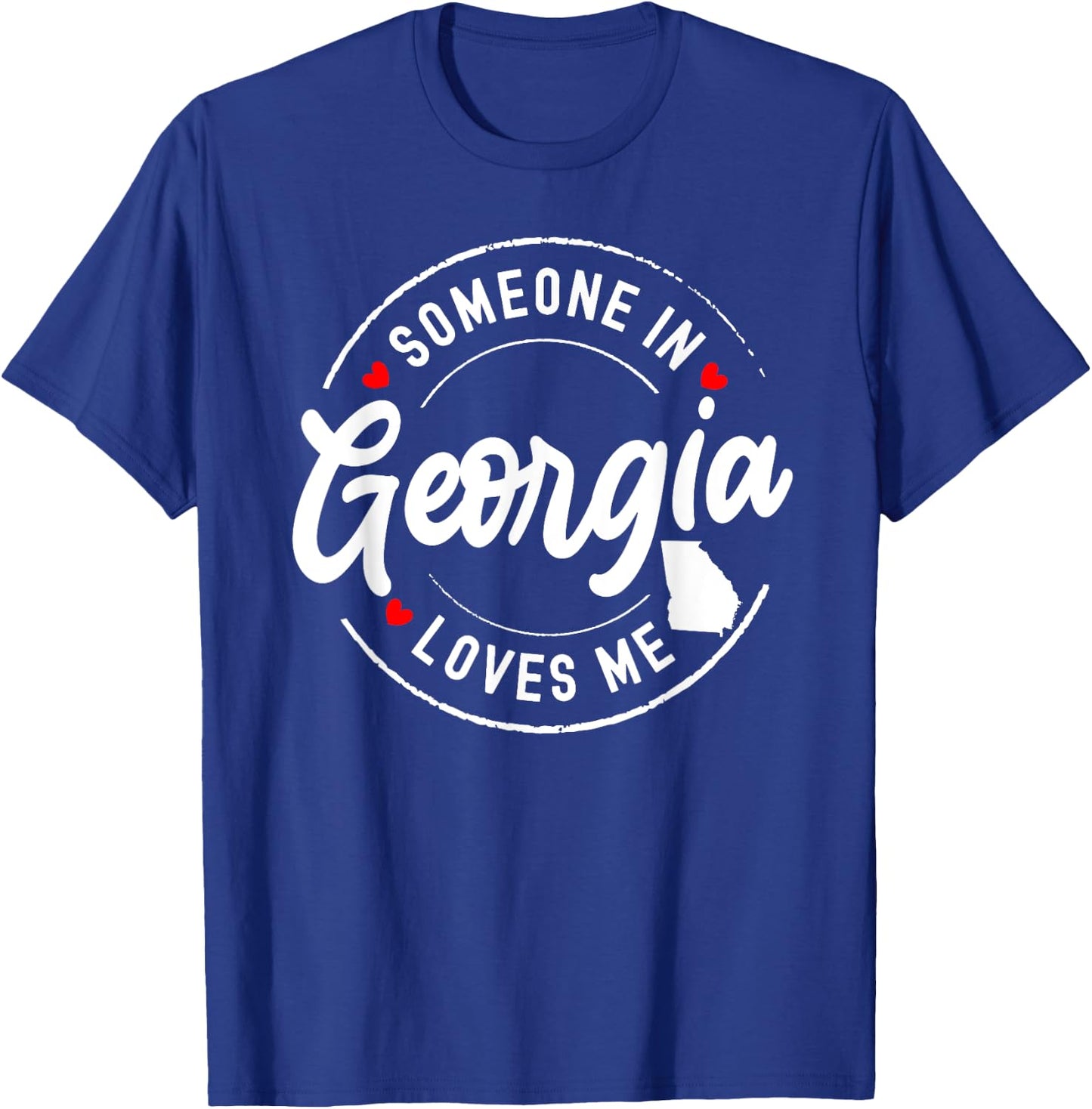 Someone in Georgia Loves Me T-Shirt - T-Shirt | Royal