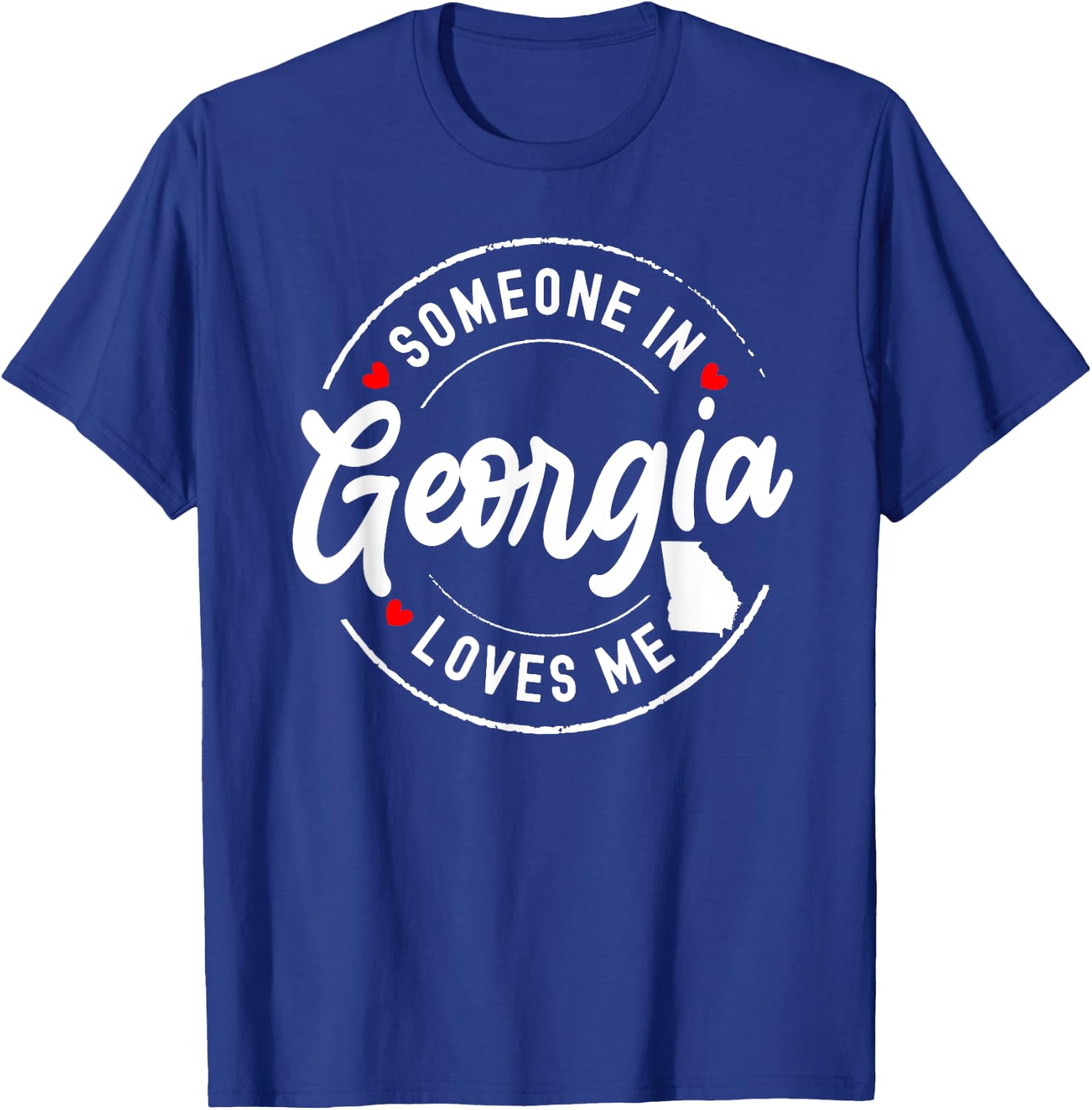 Someone in Georgia Loves Me T-Shirt - T-Shirt | Royal