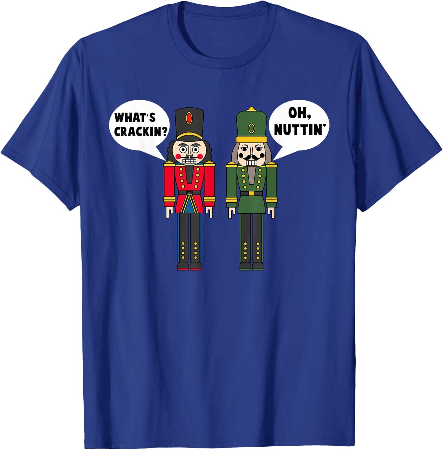 Funny Santa Christmas Apparel What's Crackin' Oh Nuttin' Funny Christmas Nutcracker Pun T-Shirt - T-Shirt | Royal