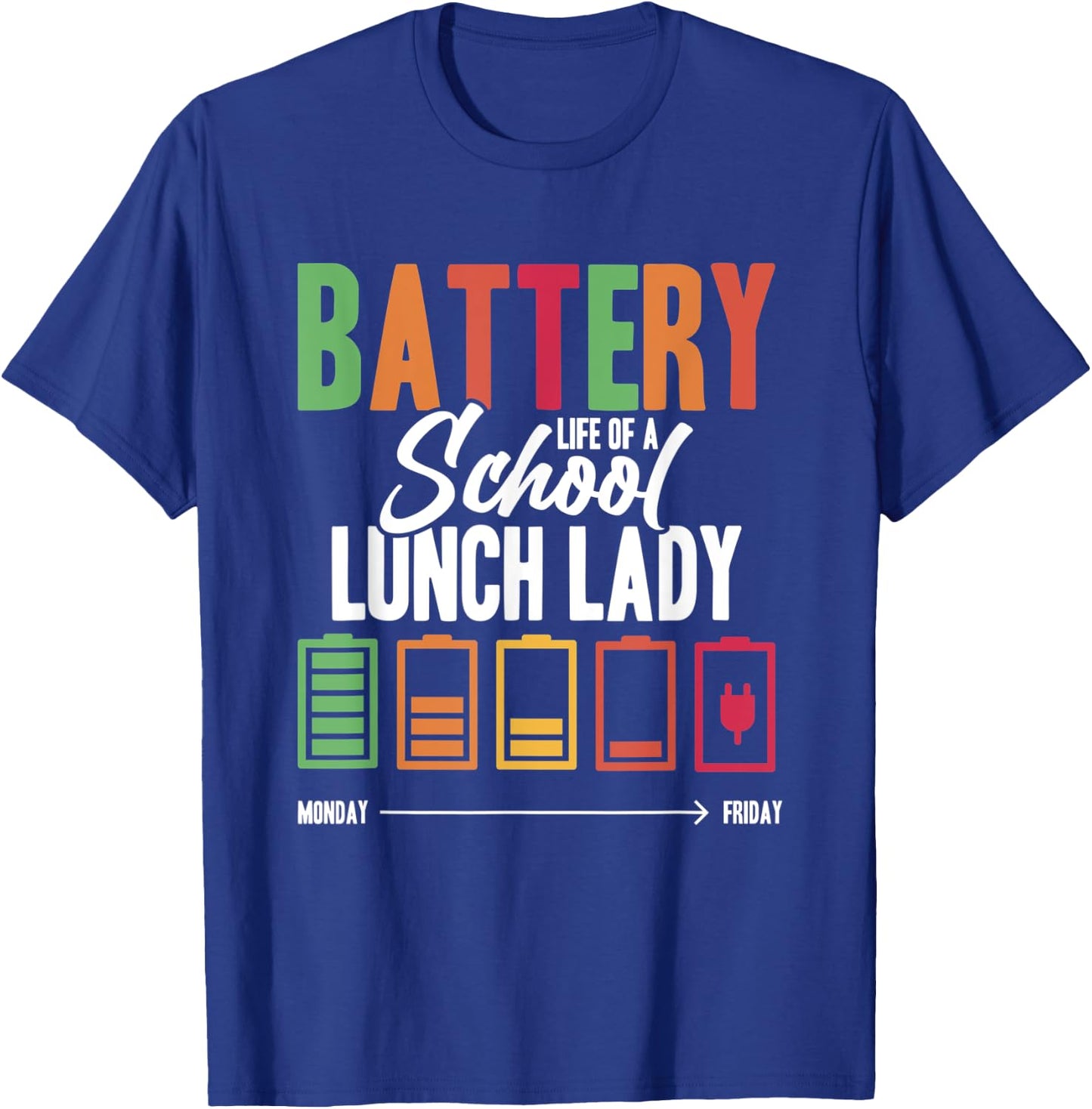 Battery Life Of A School Lunch Lady Cafeteria Worker T-Shirt - T-Shirt | Royal