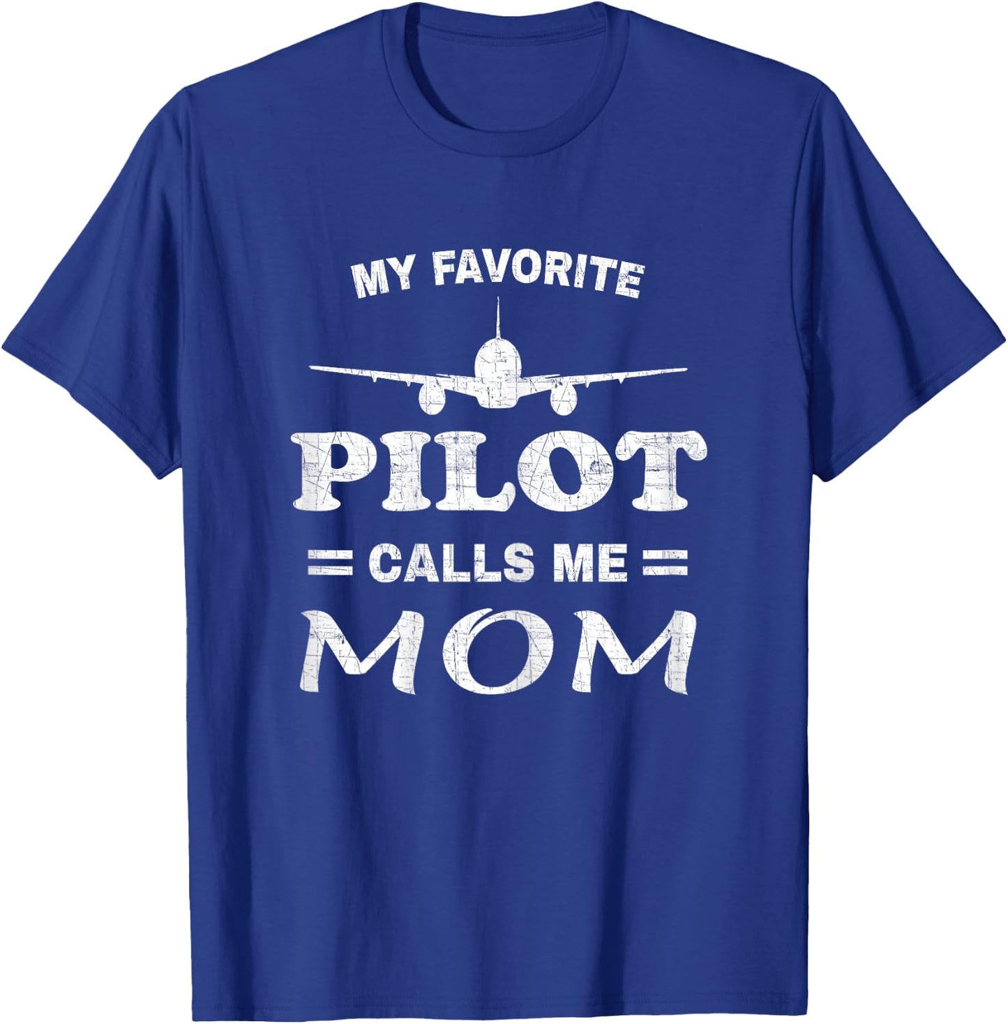 Mom Pilot Shirt Mothers Day My Favorite Pilot Calls Me Mom T-Shirt - T-Shirt | Royal