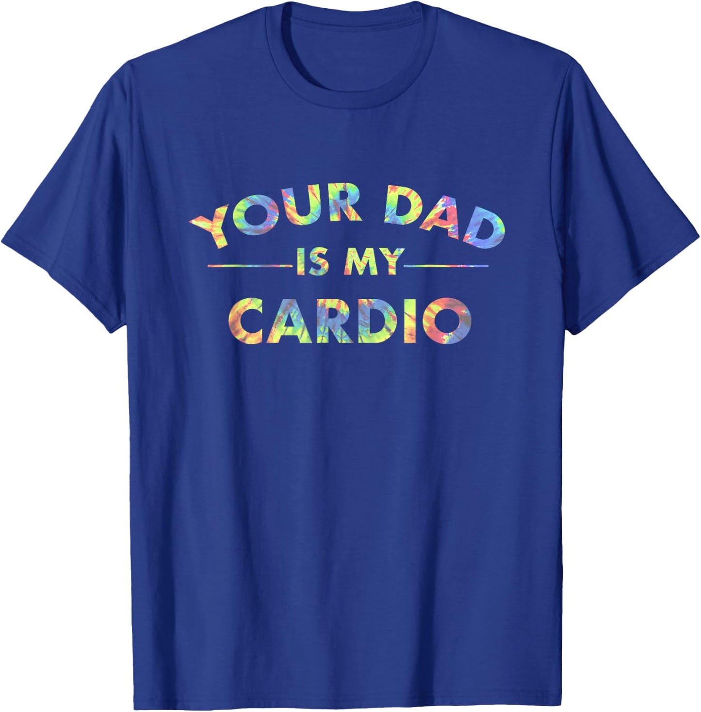 Your Dad Is My Cardio Funny DILF Workout Gym Women T-Shirt - T-Shirt | Royal