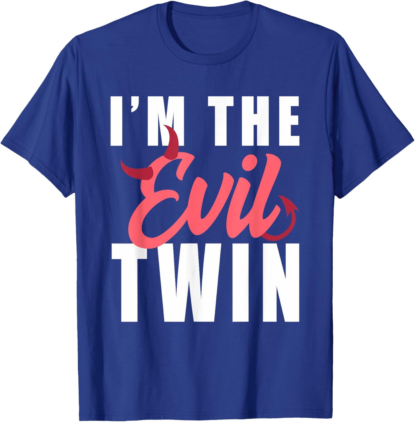 Im The Evil Twin Halloween Funny Horror T-Shirt - T-Shirt | Royal
